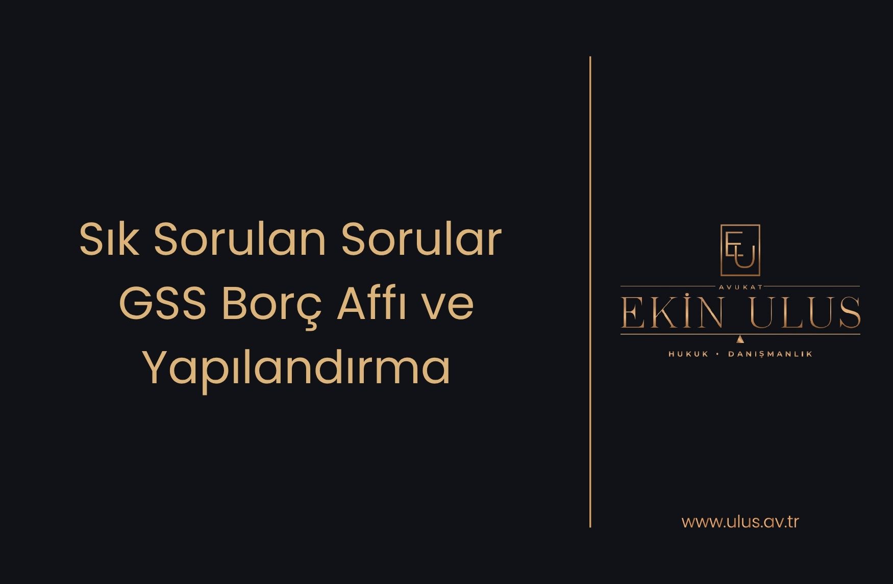Sık Sorulan Sorular – GSS Borç Affı ve Yapılandırma