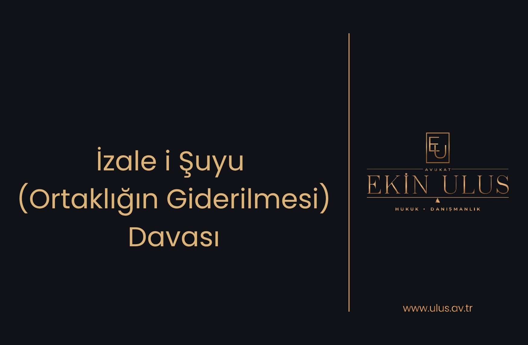 İzale i Şuyu (Ortaklığın Giderilmesi) Davası