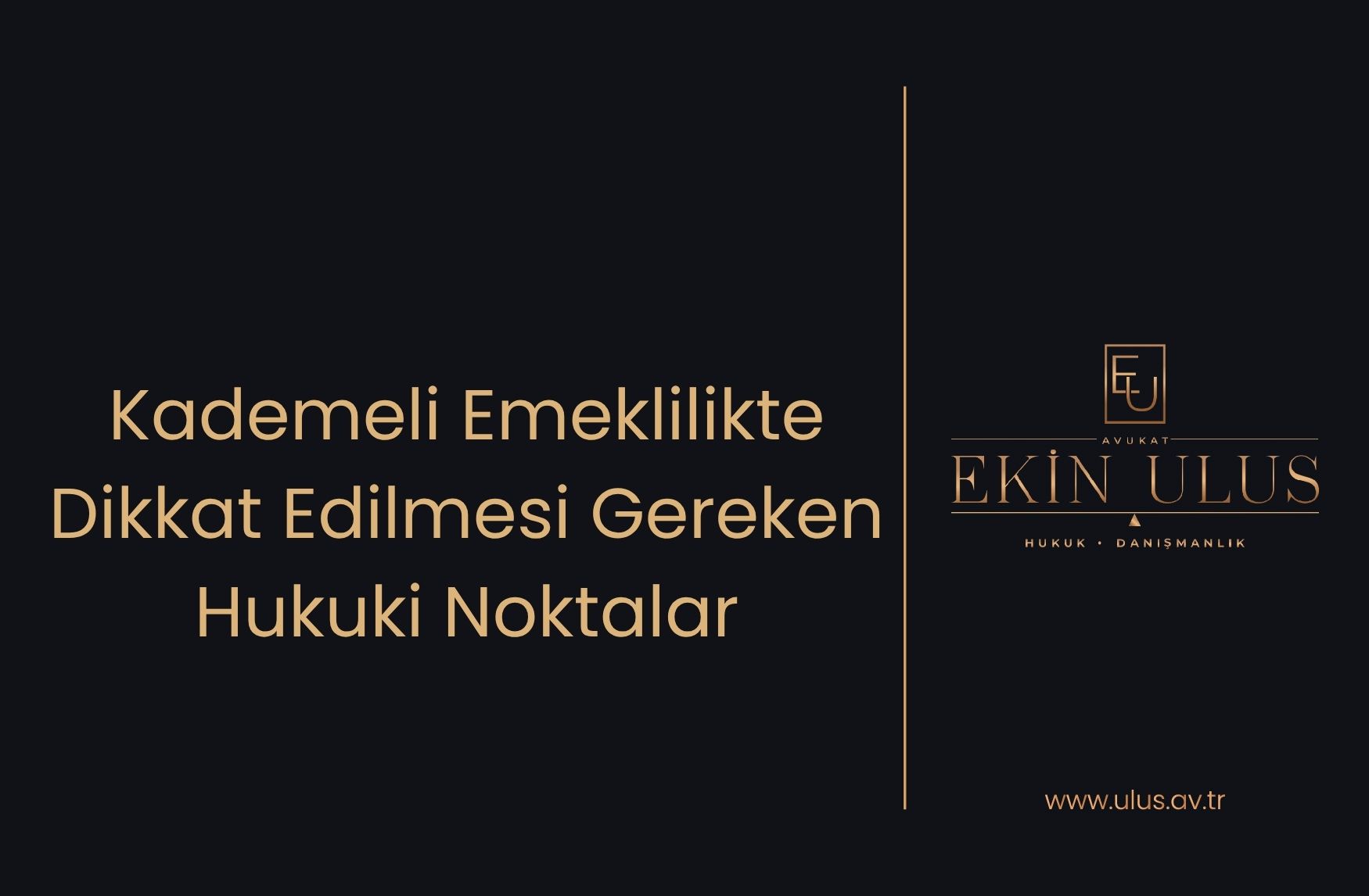 Kademeli Emeklilikte Dikkat Edilmesi Gereken Hukuki Noktalar