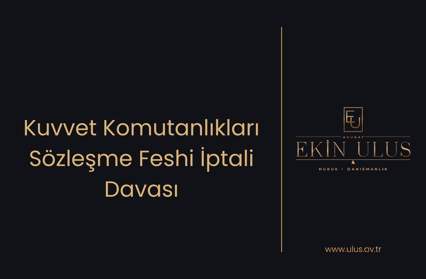 Kuvvet Komutanlıkları Sözleşme Feshi İptali Davası 2026 (Kara, Deniz, Hava)