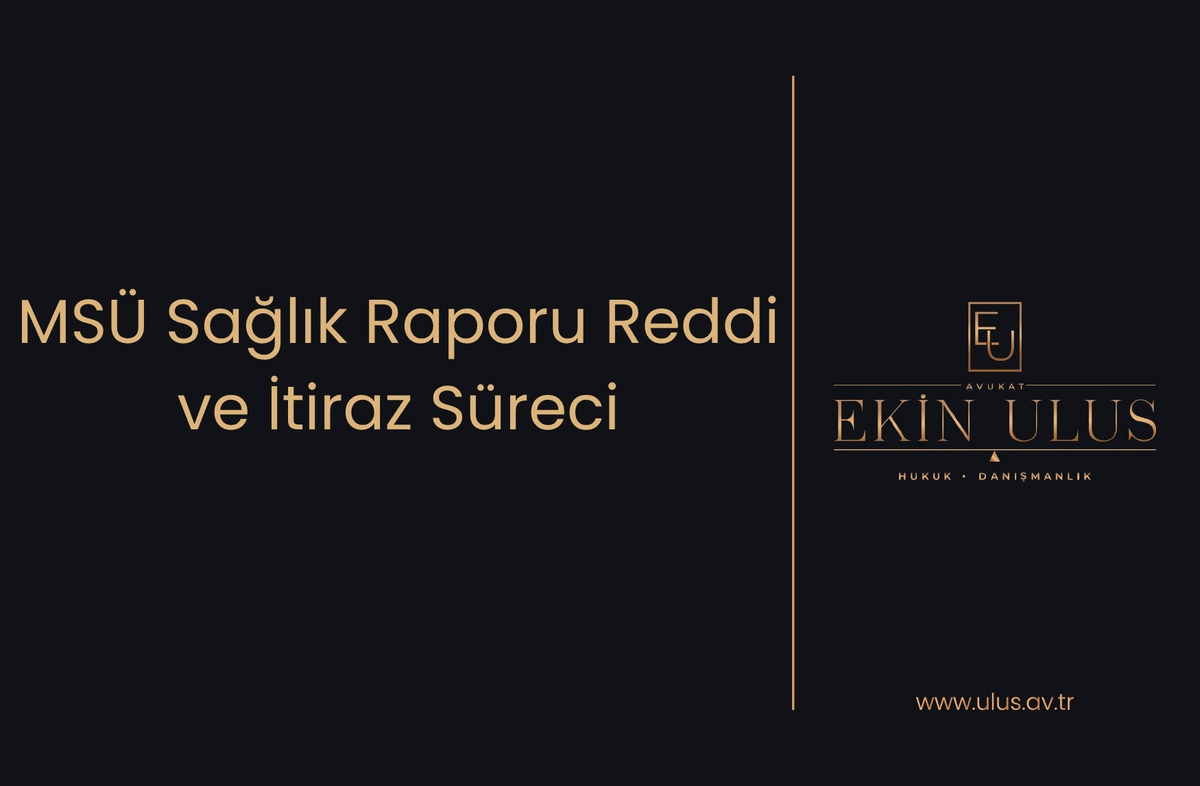MSÜ Sağlık Raporu Reddi ve İtiraz Süreci