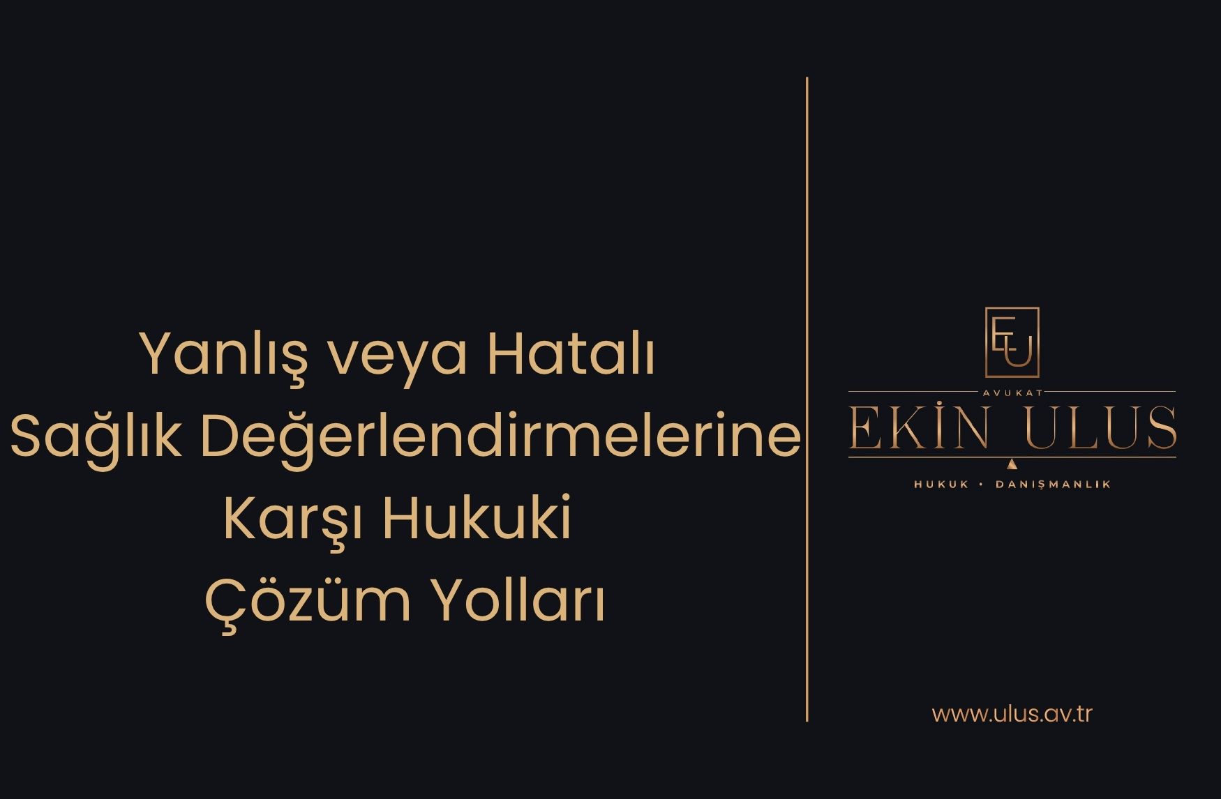 Yanlış veya Hatalı Sağlık Değerlendirmelerine Karşı Hukuki Çözüm Yolları