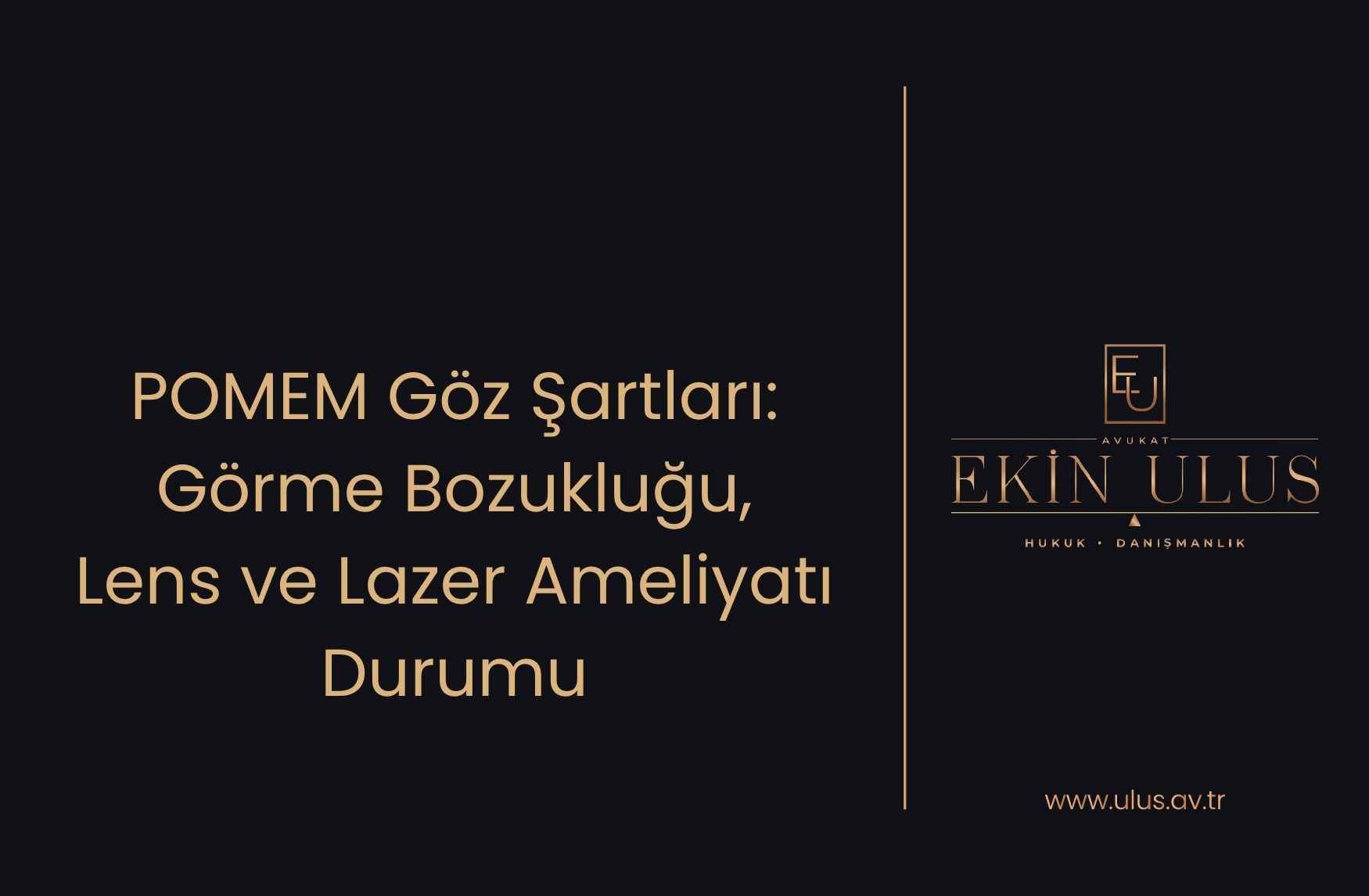 POMEM Göz Şartları: Görme Bozukluğu, Lens ve Lazer Ameliyatı Durumu