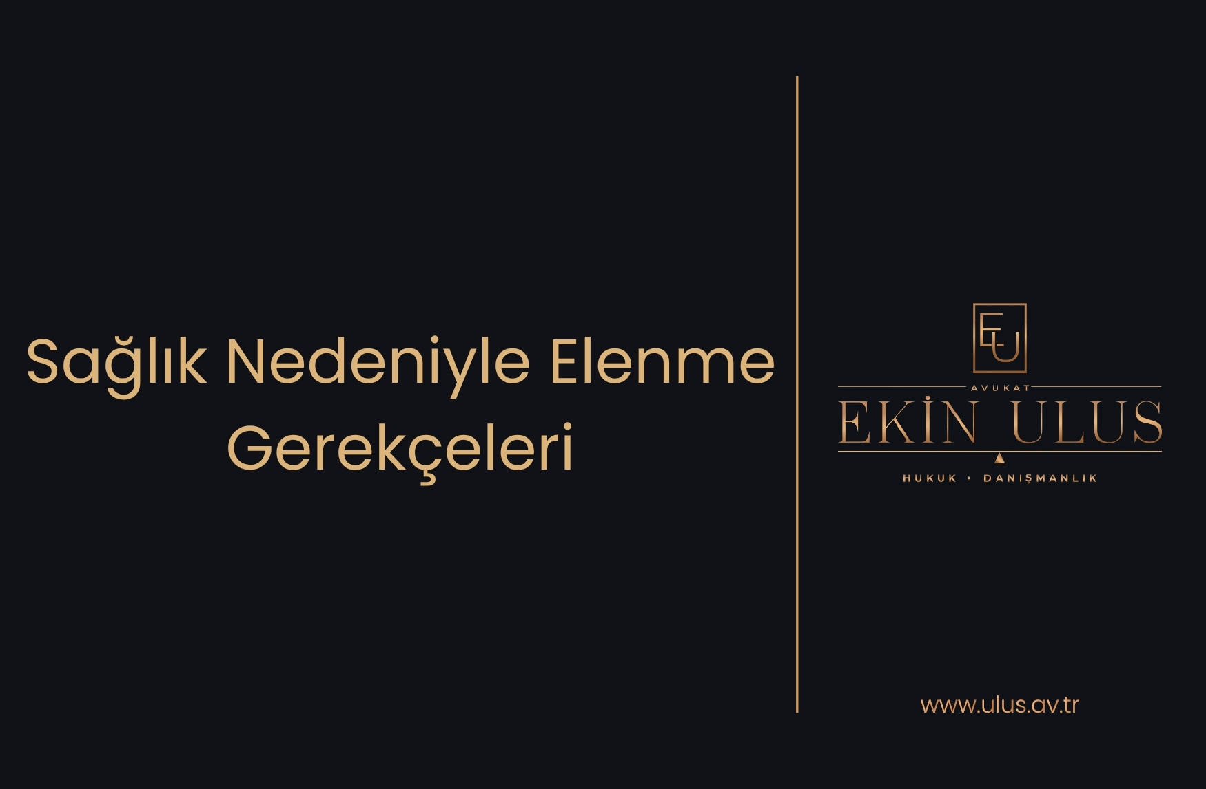 Sağlık Nedeniyle Elenme Gerekçeleri