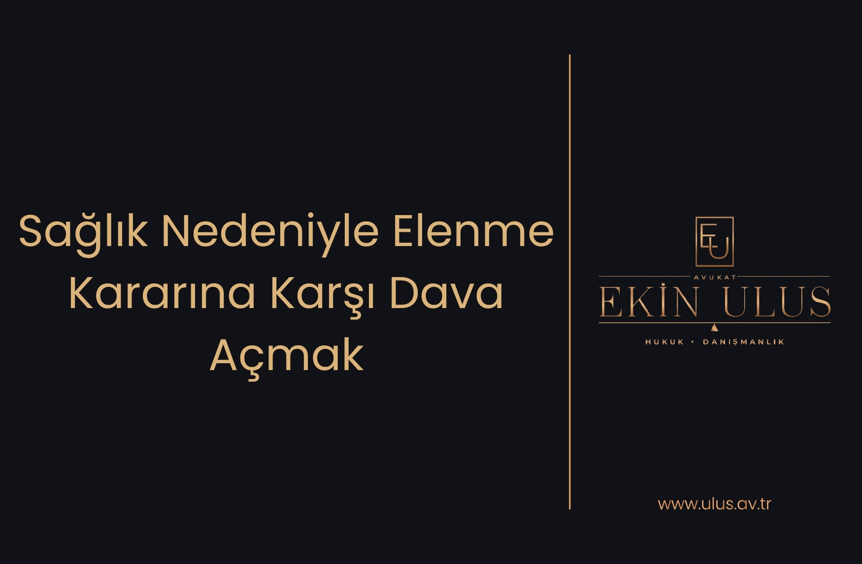 Sağlık Nedeniyle Elenme Kararına Karşı Dava Açmak