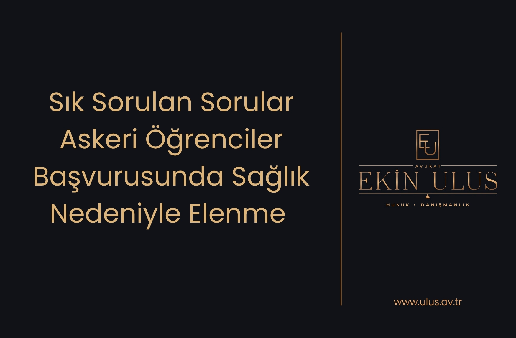 Sık Sorulan Sorular – Askerî Öğrenciler Başvurusunda Sağlık Nedeniyle Elenme