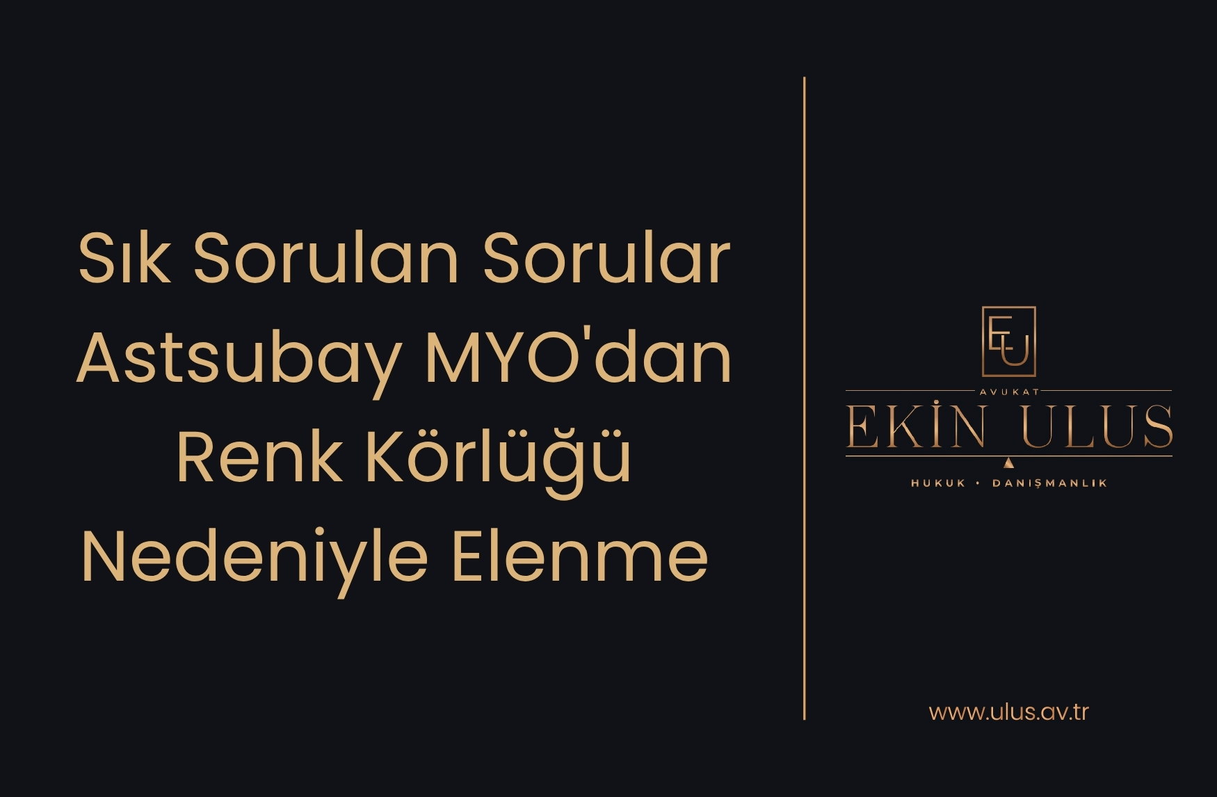 Sık Sorulan Sorular ile Astsubay MYO'dan Renk Körlüğü Nedeniyle Elenme ve İtiraz Süreci