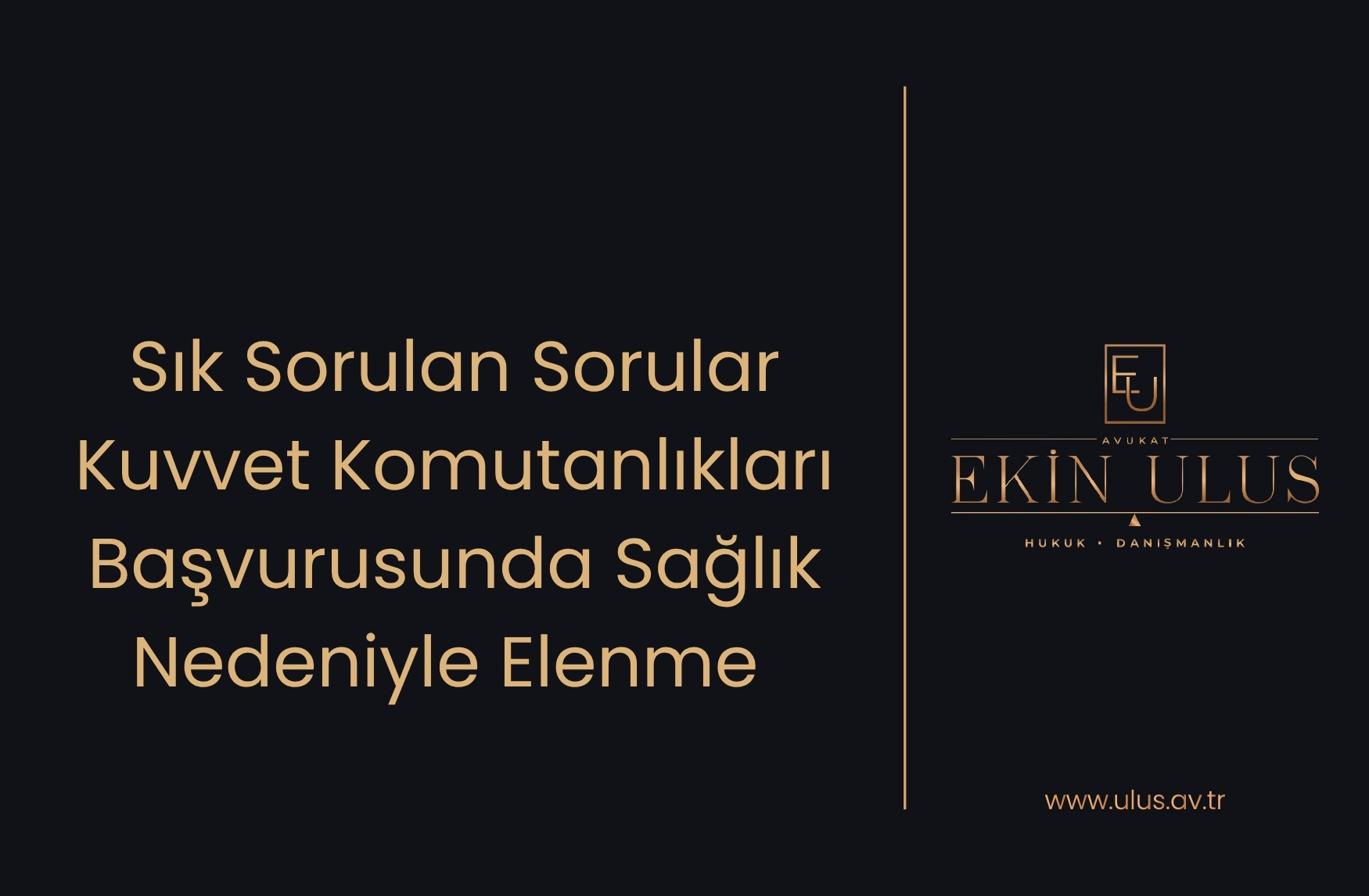 Sık Sorulan Sorular – Kuvvet Komutanlıkları Başvurusunda Sağlık Nedeniyle Elenme