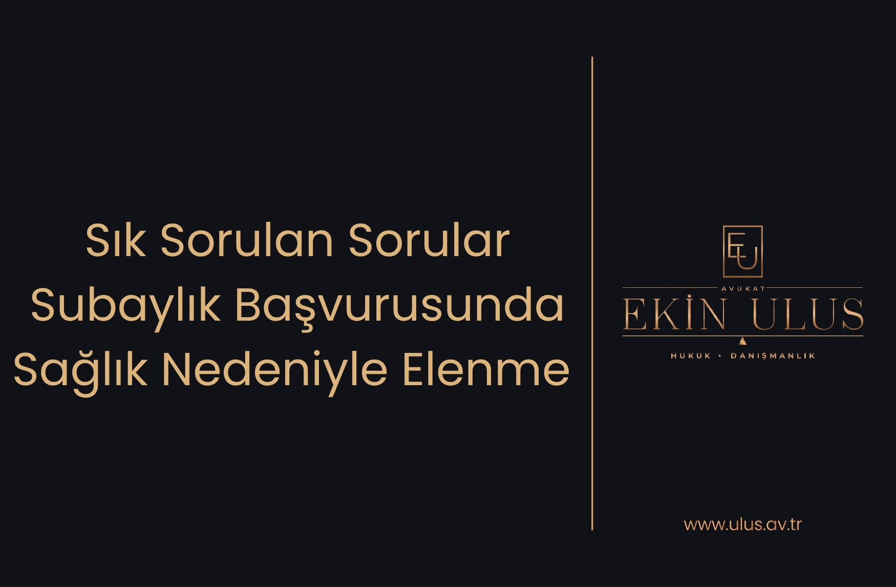 Sık Sorulan Sorular – Subaylık Başvurusunda Sağlık Nedeniyle Elenme