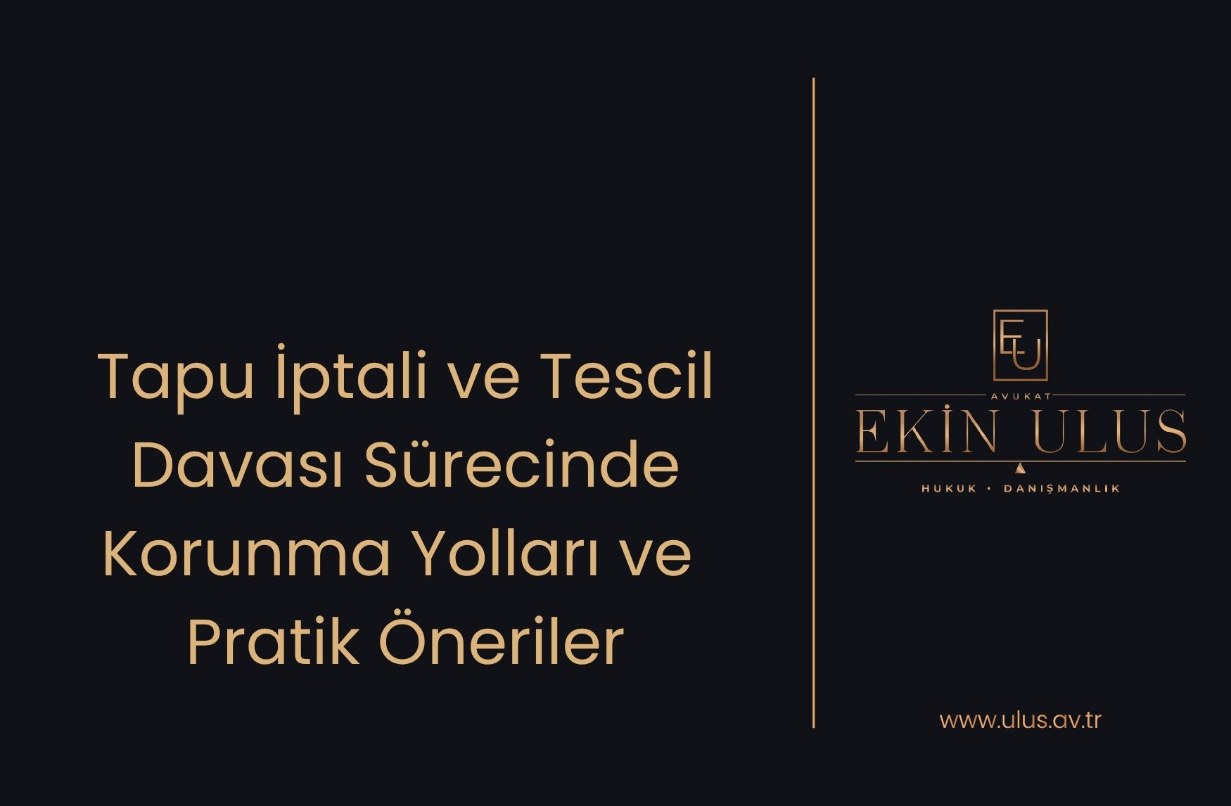 Tapu İptali ve Tescil Davası Sürecinde Korunma Yolları ve Pratik Öneriler
