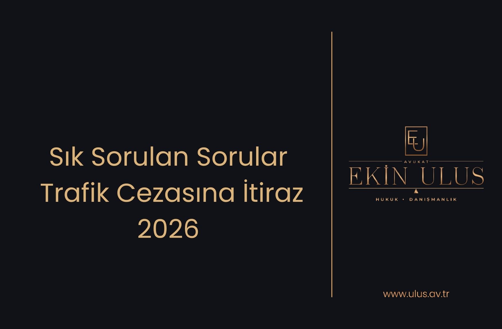 Sık Sorulan Sorular – Trafik Cezasına İtiraz 2026
