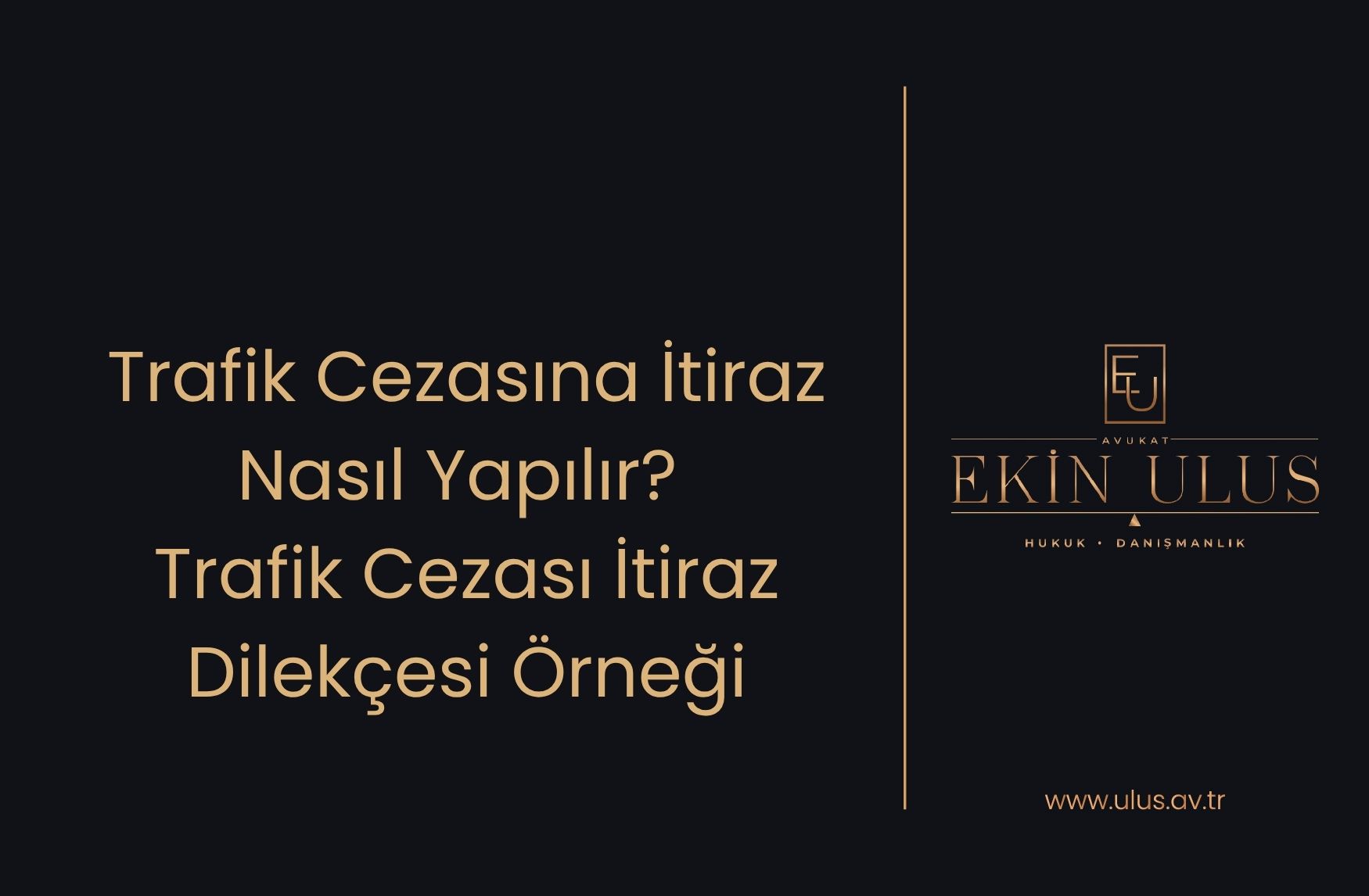Trafik Cezasına İtiraz Nasıl Yapılır? Trafik Cezası İtiraz Dilekçesi Örneği
