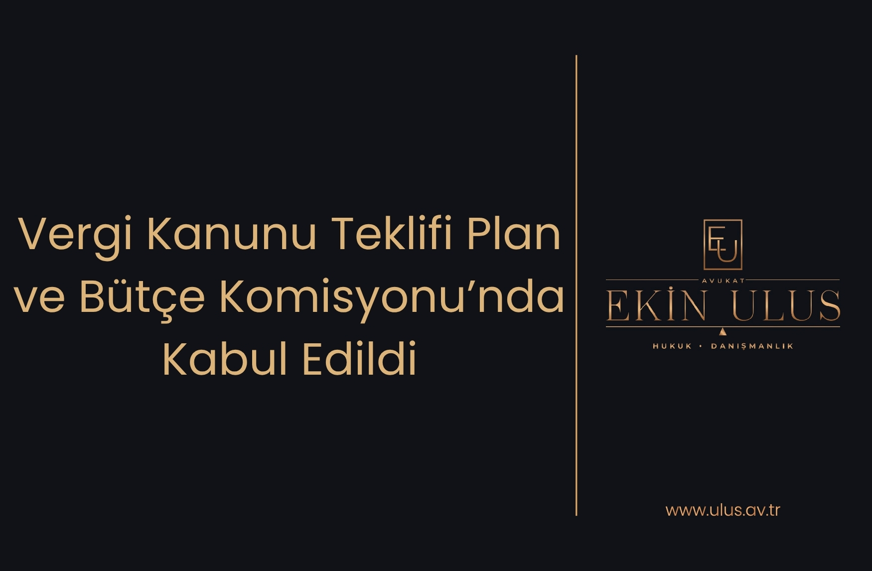 Vergi Kanunu Teklifi Plan ve Bütçe Komisyonu’nda Kabul Edildi