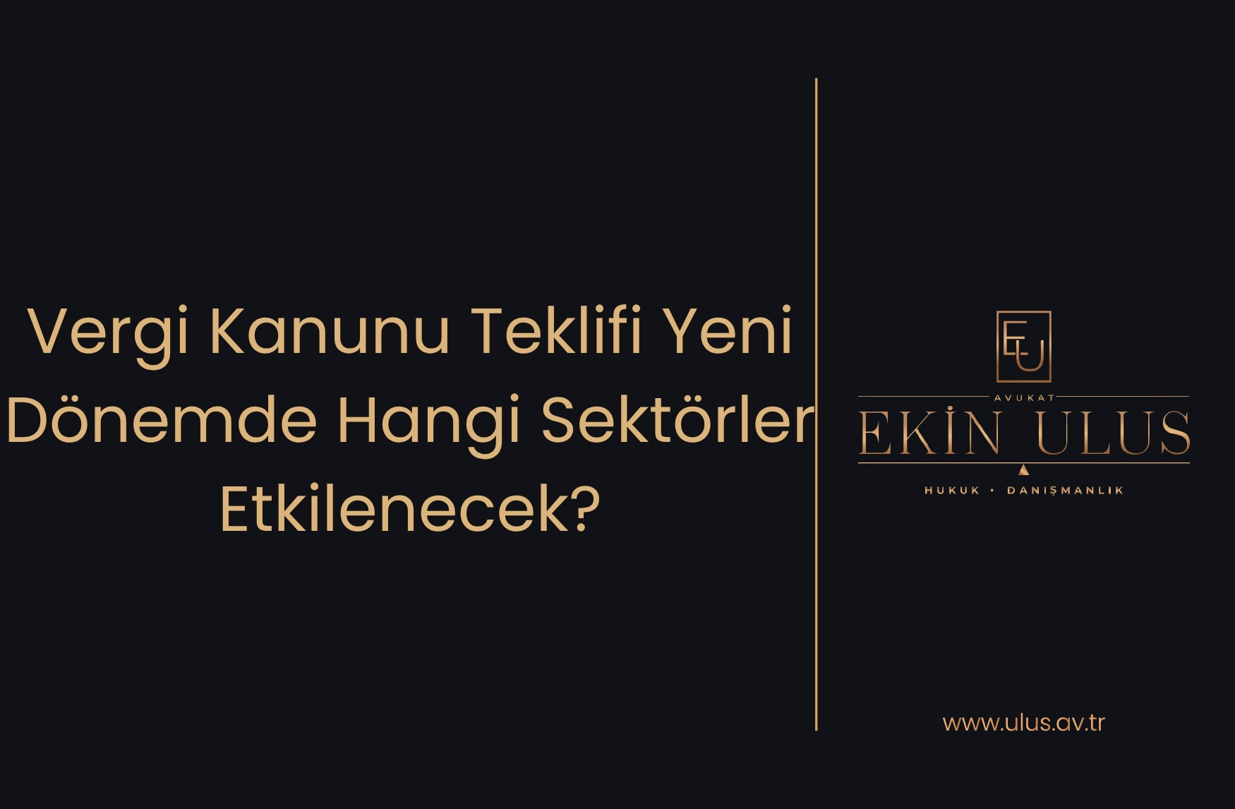 Vergi Kanunu Teklifi Yeni Dönemde Hangi Sektörler Etkilenecek?