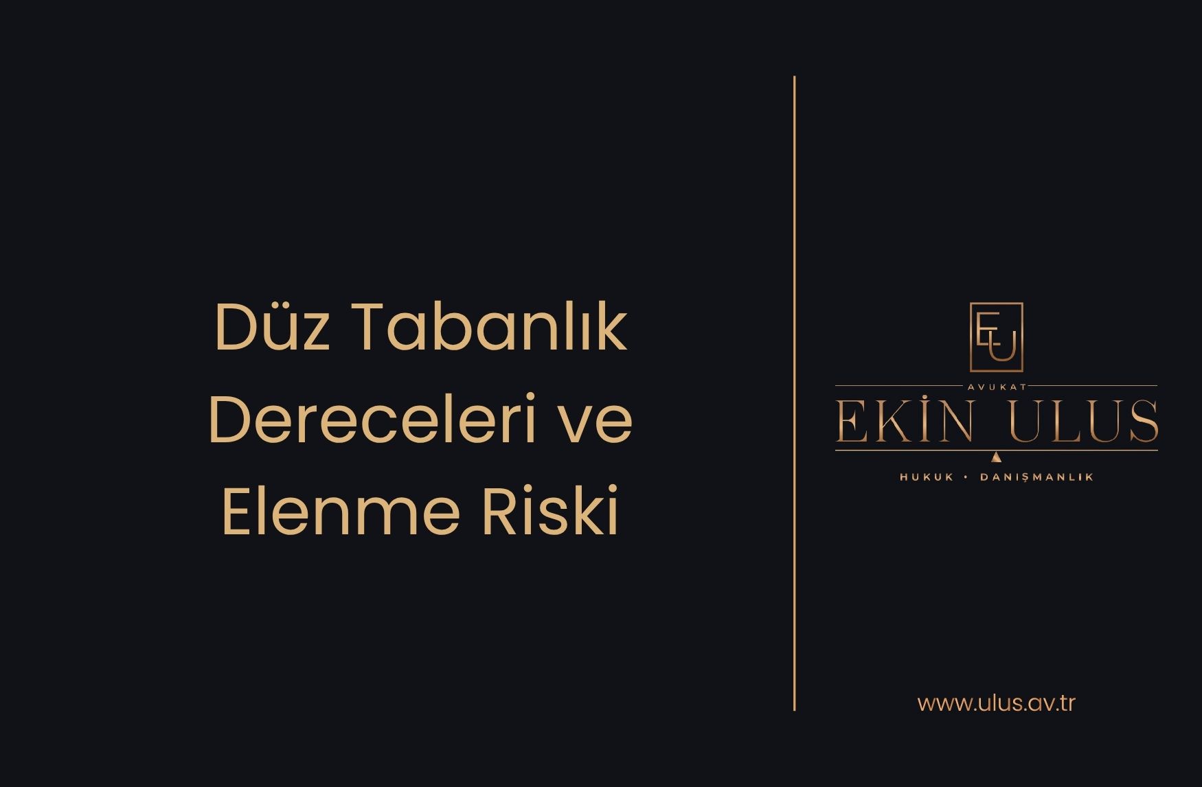 Düz Tabanlık Dereceleri ve Elenme Riski