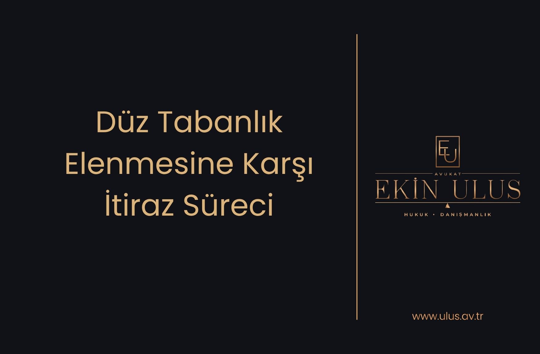 Düz Tabanlık Elenmesine Karşı İtiraz Süreci
