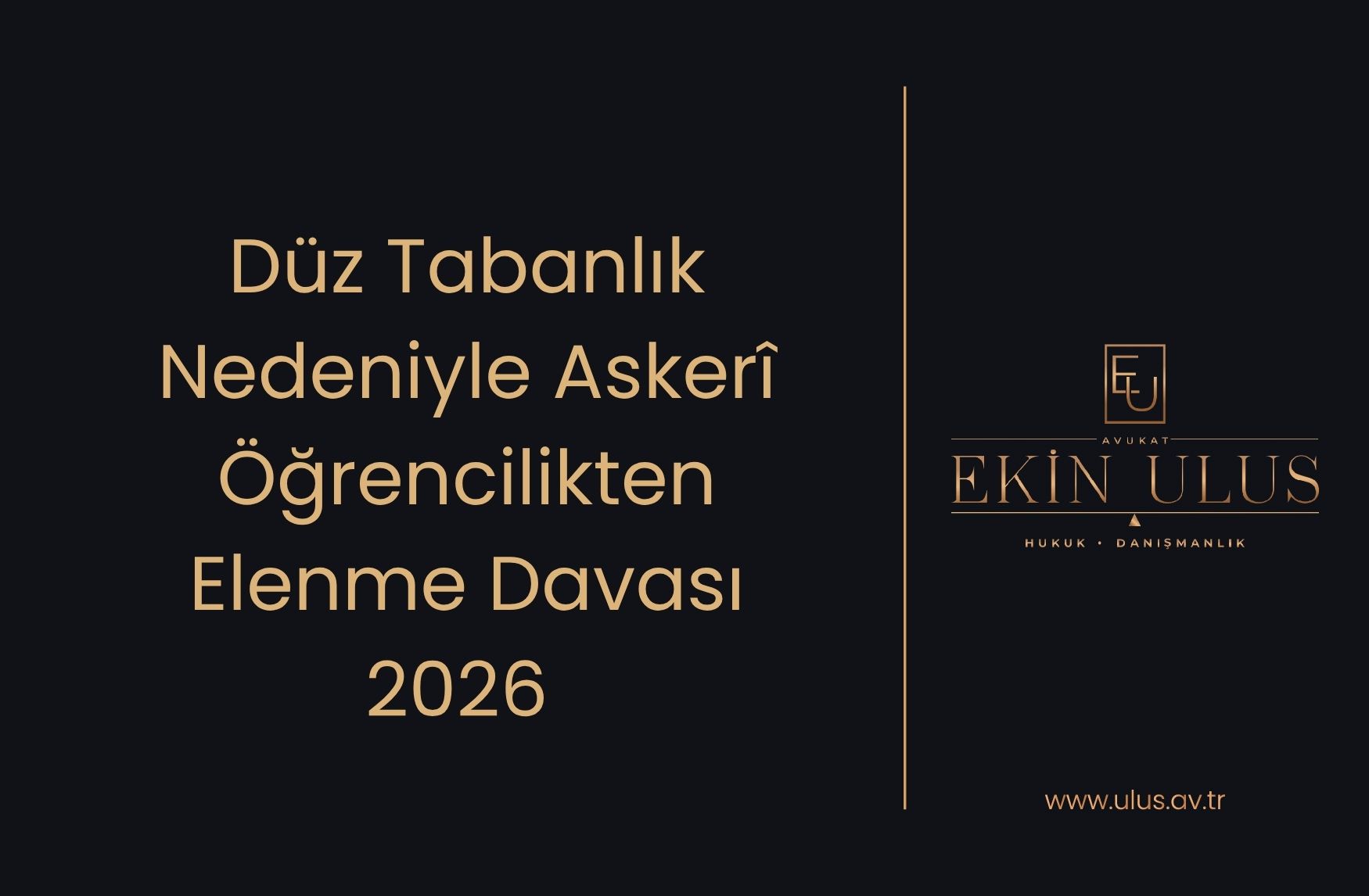 Düz Tabanlık Nedeniyle Askerî Öğrencilikten Elenme Davası 2026