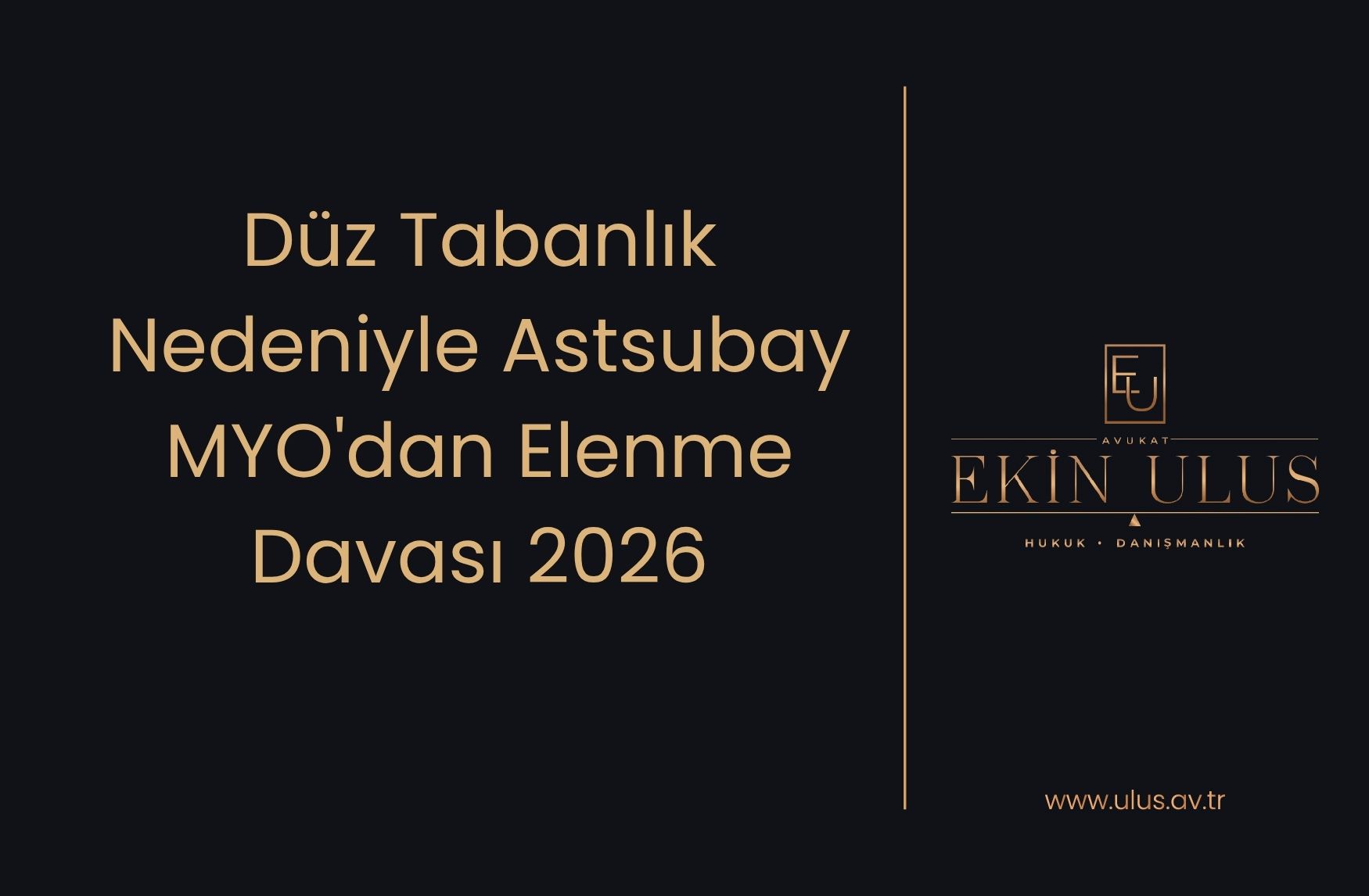Düz Tabanlık Nedeniyle Astsubay MYO'dan Elenme Davası 2026