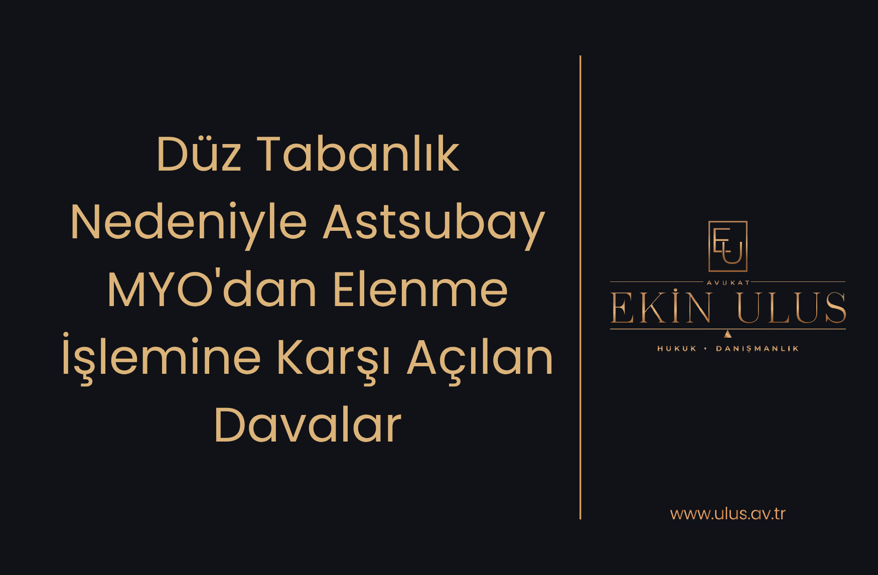 Düz Tabanlık Nedeniyle Astsubay MYO'dan Elenme İşlemine Karşı Açılan Davalar