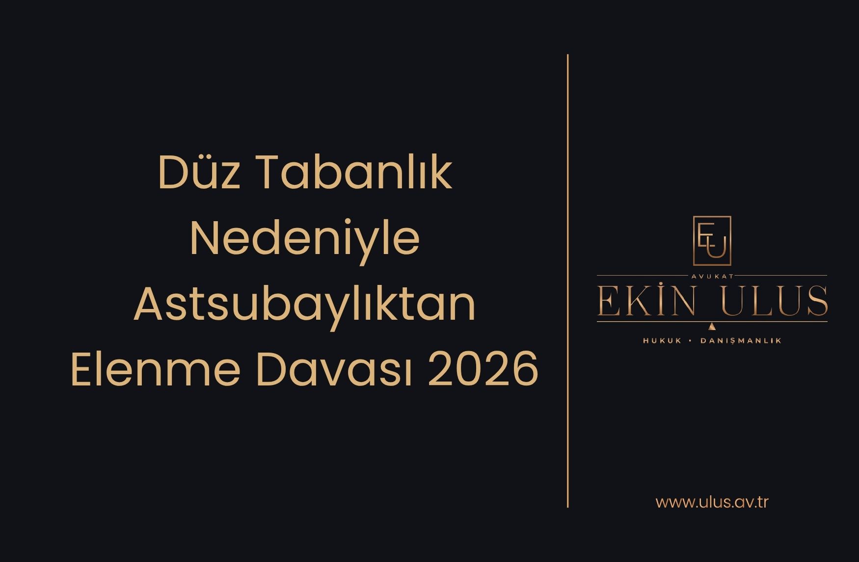 Düz Tabanlık Nedeniyle Astsubaylıktan Elenme Davası 2026