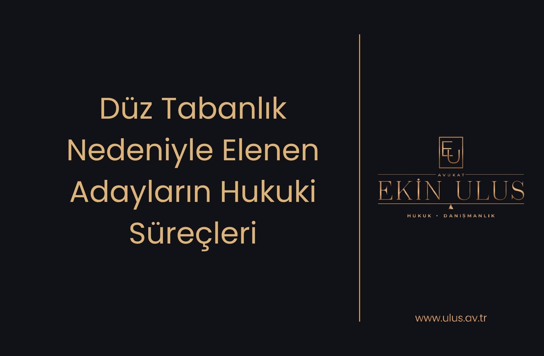 Düz Tabanlık Nedeniyle Elenen Adayların Hukuki Süreçleri