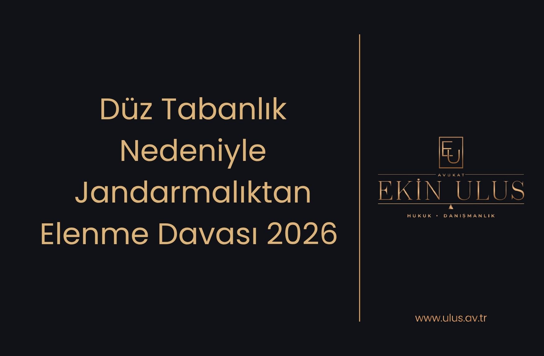 Düz Tabanlık Nedeniyle Jandarmalıktan Elenme Davası 2026