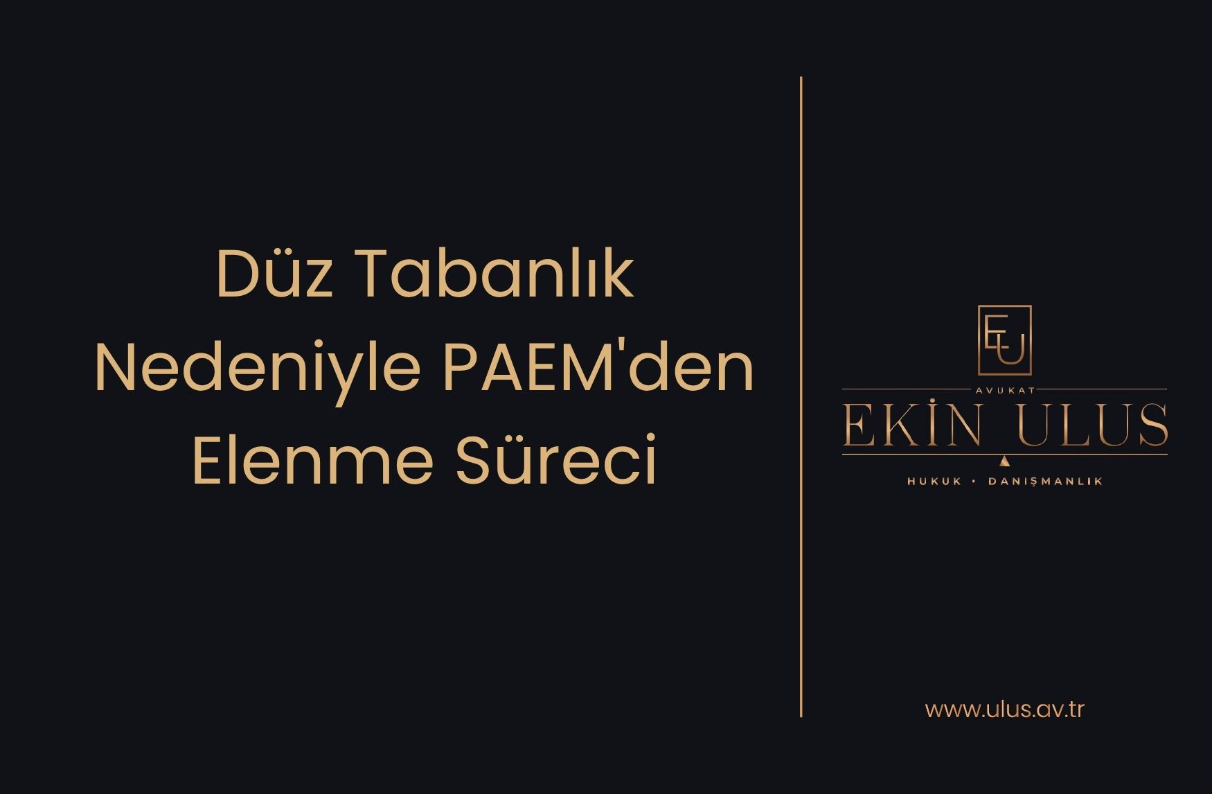 Düz Tabanlık Nedeniyle PAEM'den Elenme Süreci