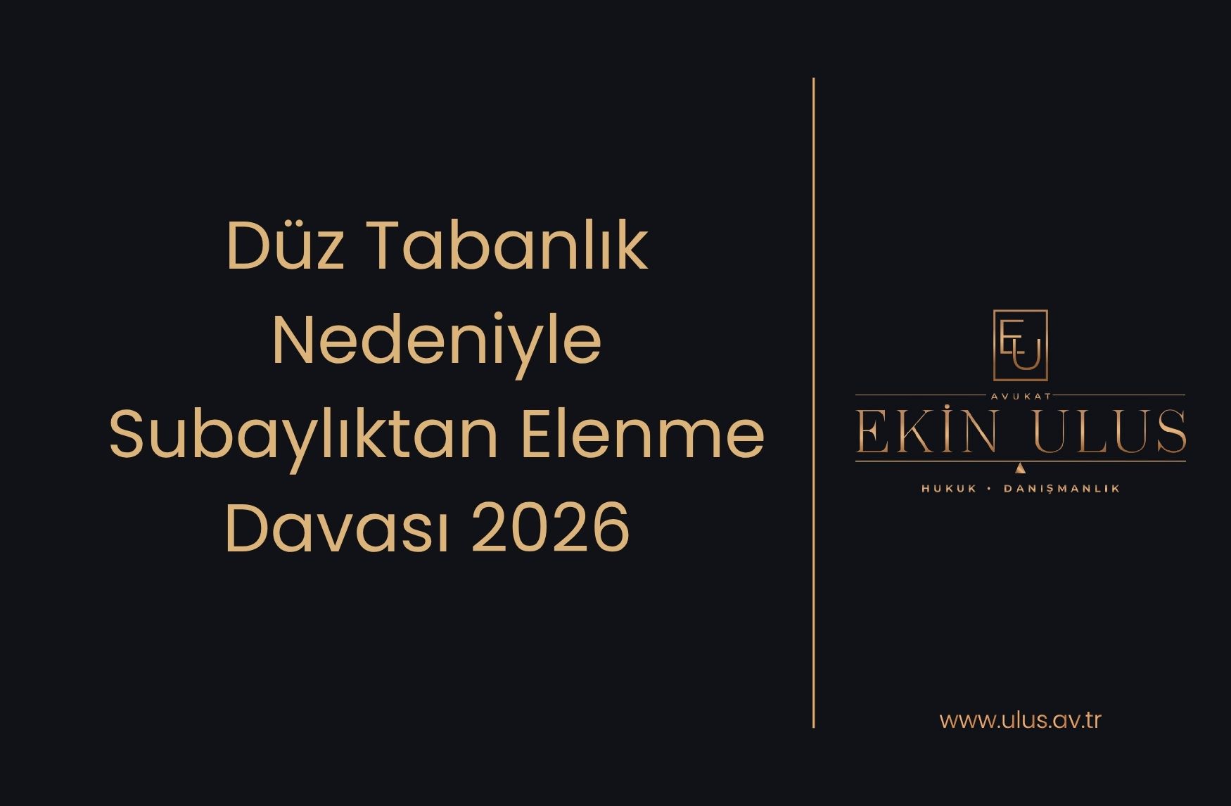 Düz Tabanlık Nedeniyle Subaylıktan Elenme Davası 2026