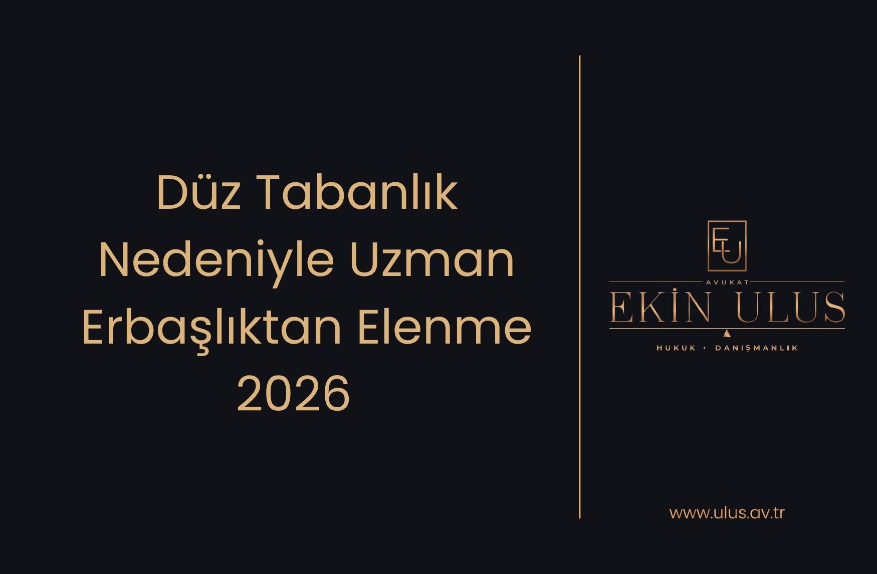 Düz Tabanlık Nedeniyle Uzman Erbaşlıktan Elenme 2026