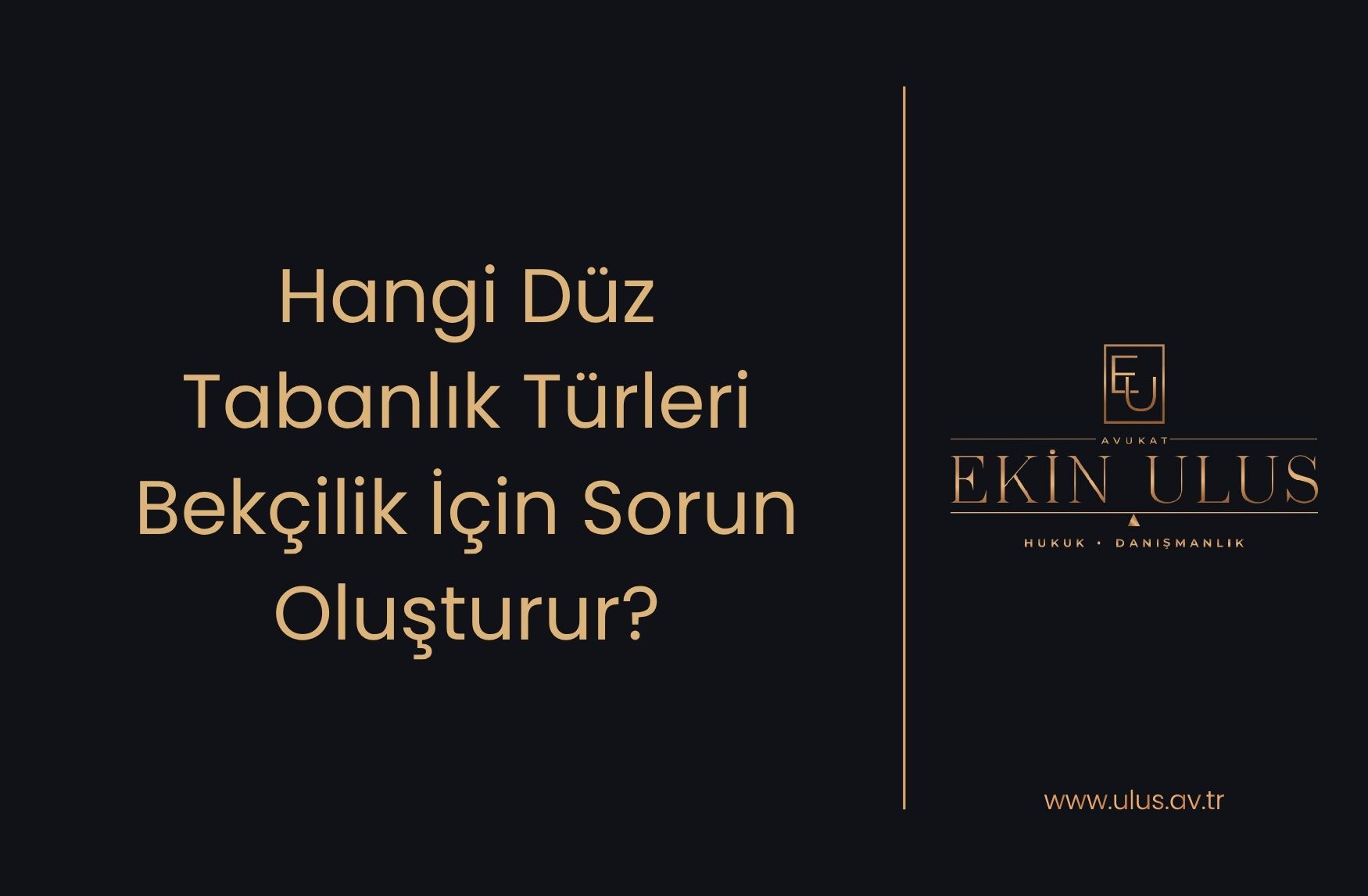 Hangi Düz Tabanlık Türleri Bekçilik İçin Sorun Oluşturur?