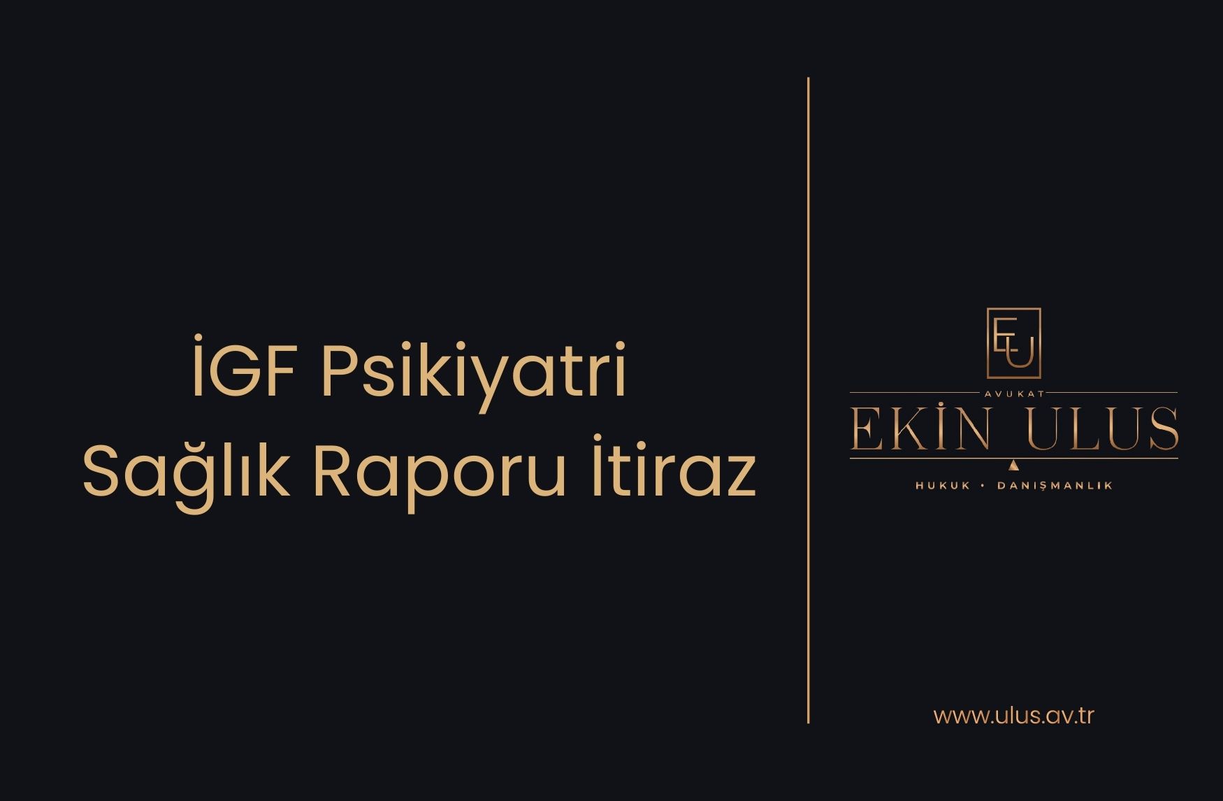 İGF Psikiyatri Sağlık Raporu İtiraz