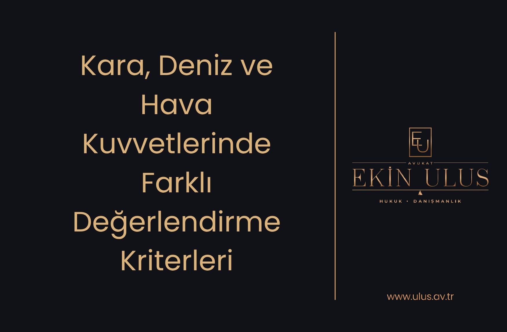 Kara, Deniz ve Hava Kuvvetlerinde Farklı Değerlendirme Kriterleri