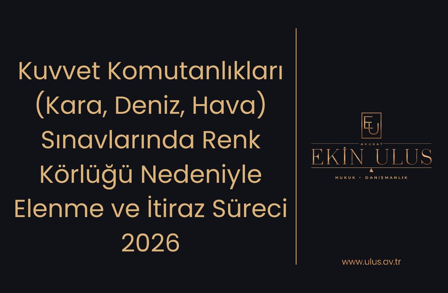 Kuvvet Komutanlıkları (Kara, Deniz, Hava) Sınavlarında Renk Körlüğü Nedeniyle Elenme ve İtiraz Süreci 2026