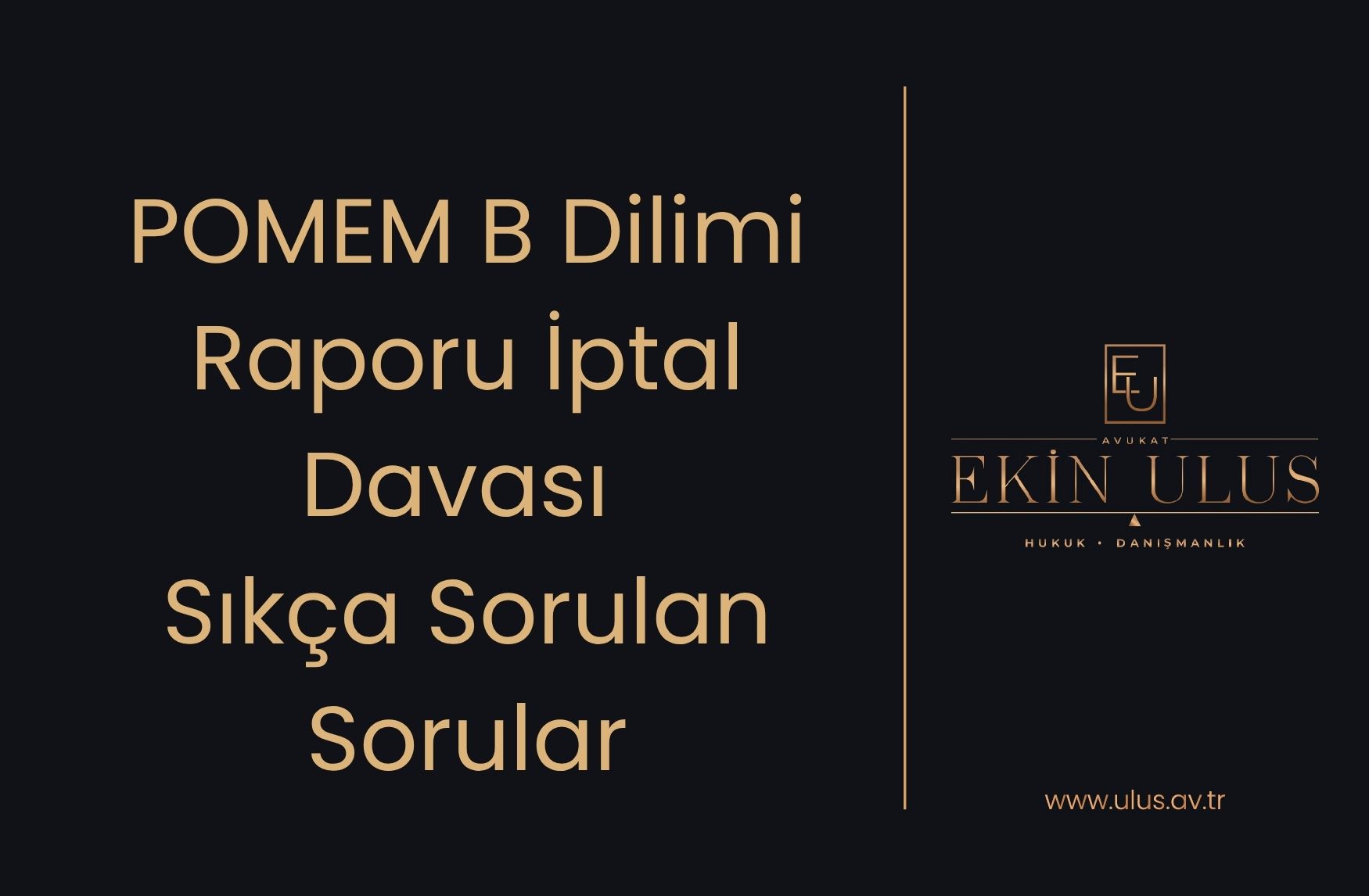 POMEM B Dilimi Raporu İptal Davası Sıkça Sorulan Sorular