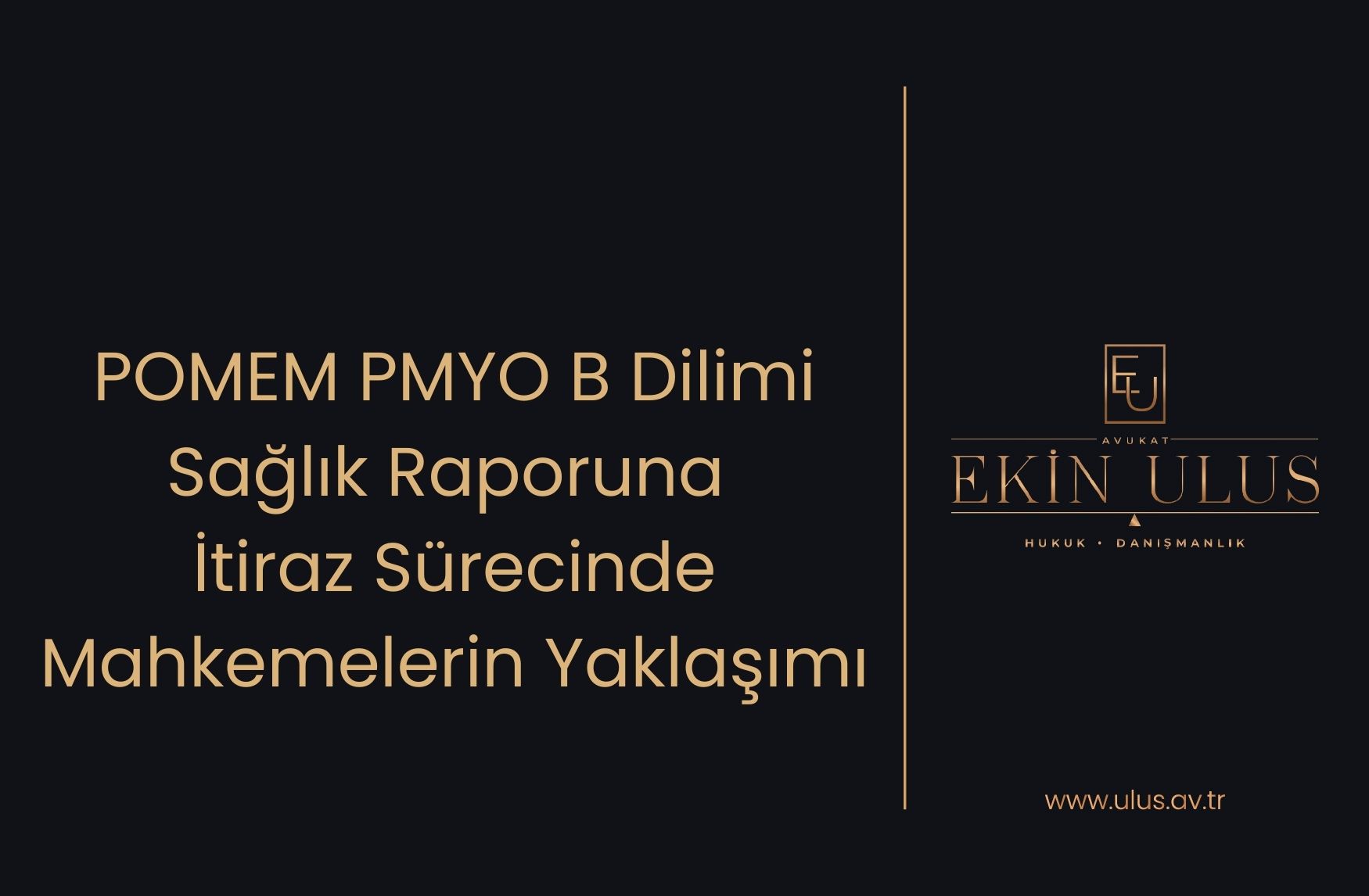 POMEM PMYO B Dilimi Sağlık Raporuna İtiraz Sürecinde Mahkemelerin Yaklaşımı