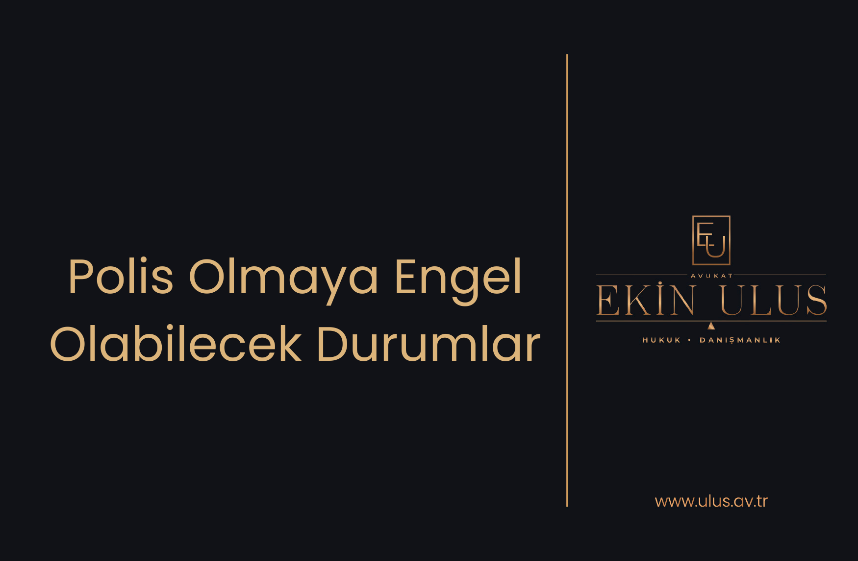 Polis Olmaya Engel Olabilecek Durumlar