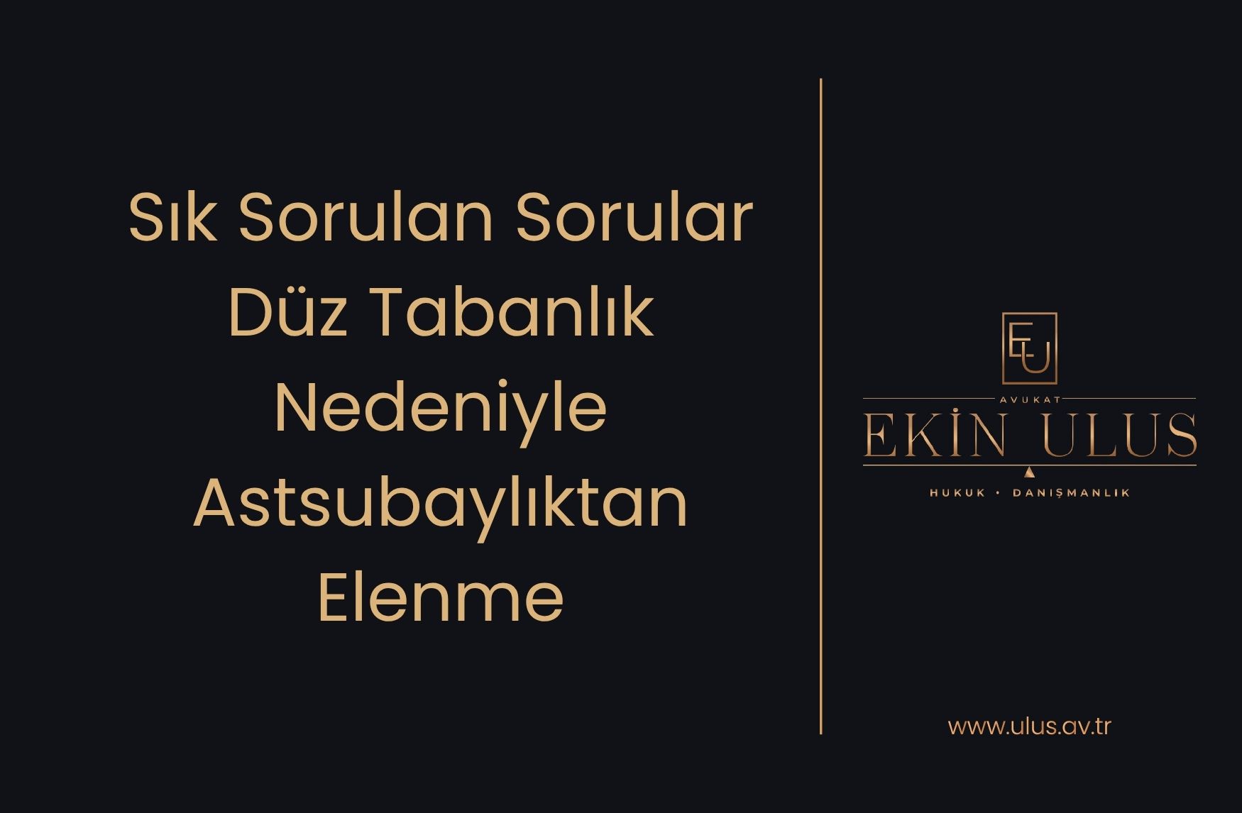Sık Sorulan Sorular -Düz Tabanlık Nedeniyle Astsubaylıktan Elenme