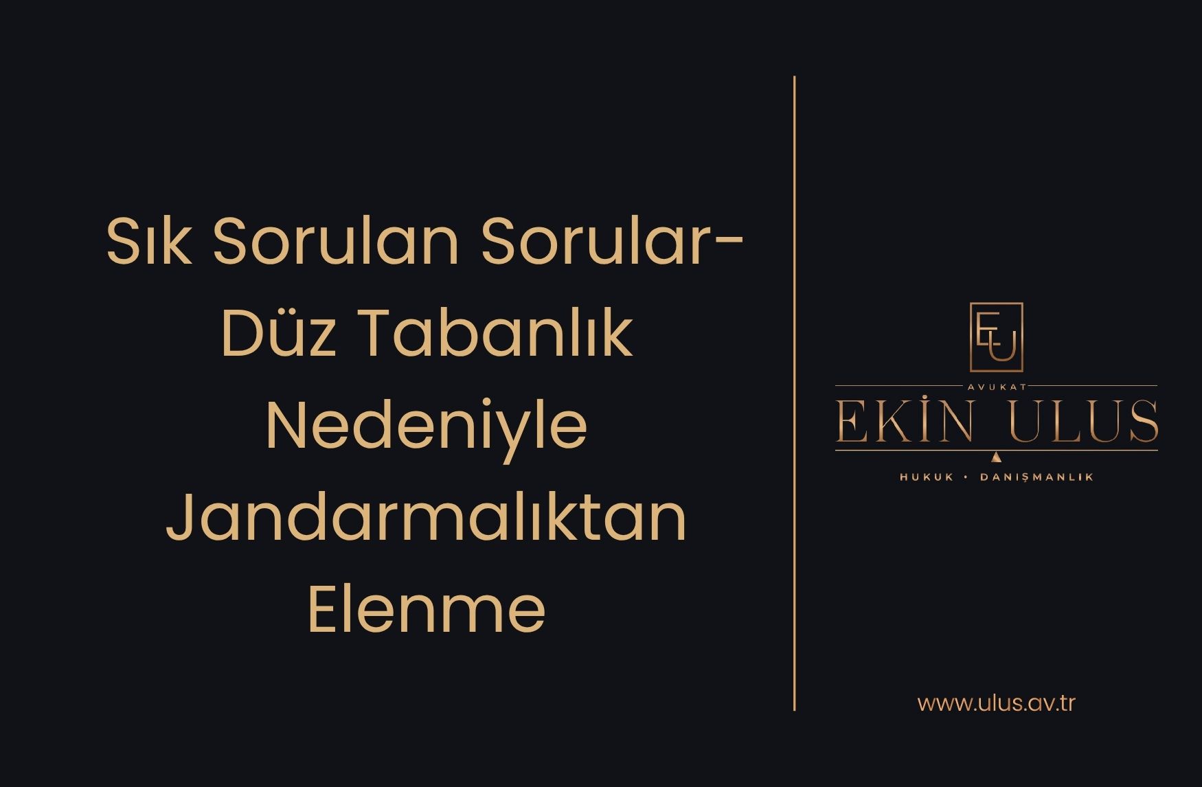 Sık Sorulan Sorular- Düz Tabanlık Nedeniyle Jandarmalıktan Elenme