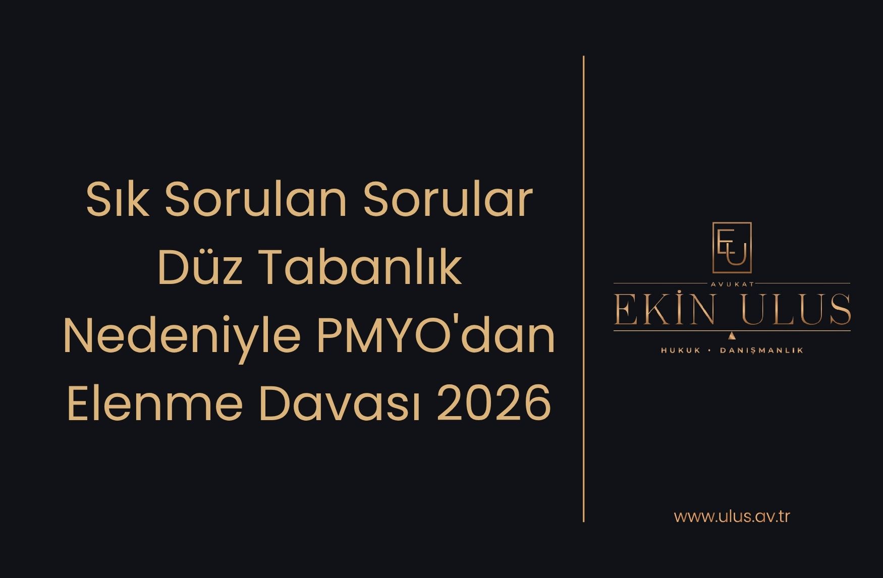 Sık Sorulan Sorular Düz Tabanlık Nedeniyle PMYO'dan Elenme Davası 2026