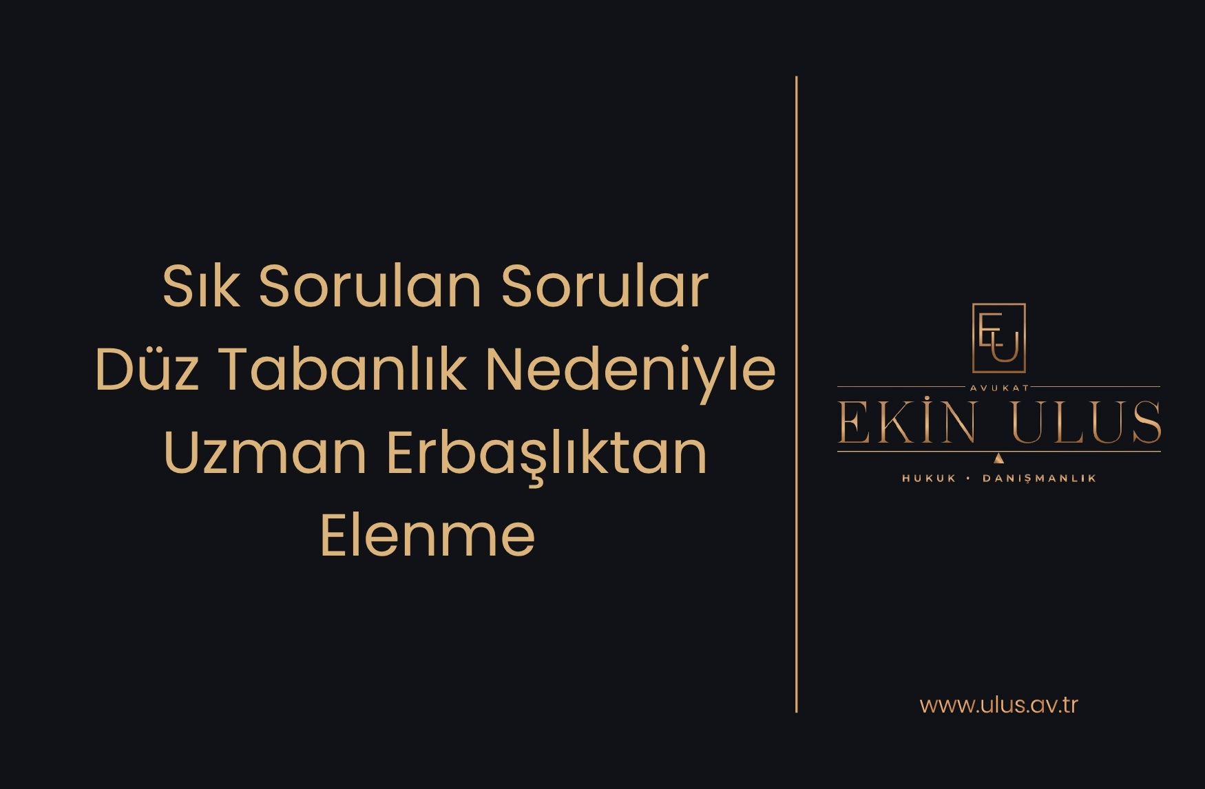 Sık Sorulan Sorular-Düz Tabanlık Nedeniyle Uzman Erbaşlıktan Elenme