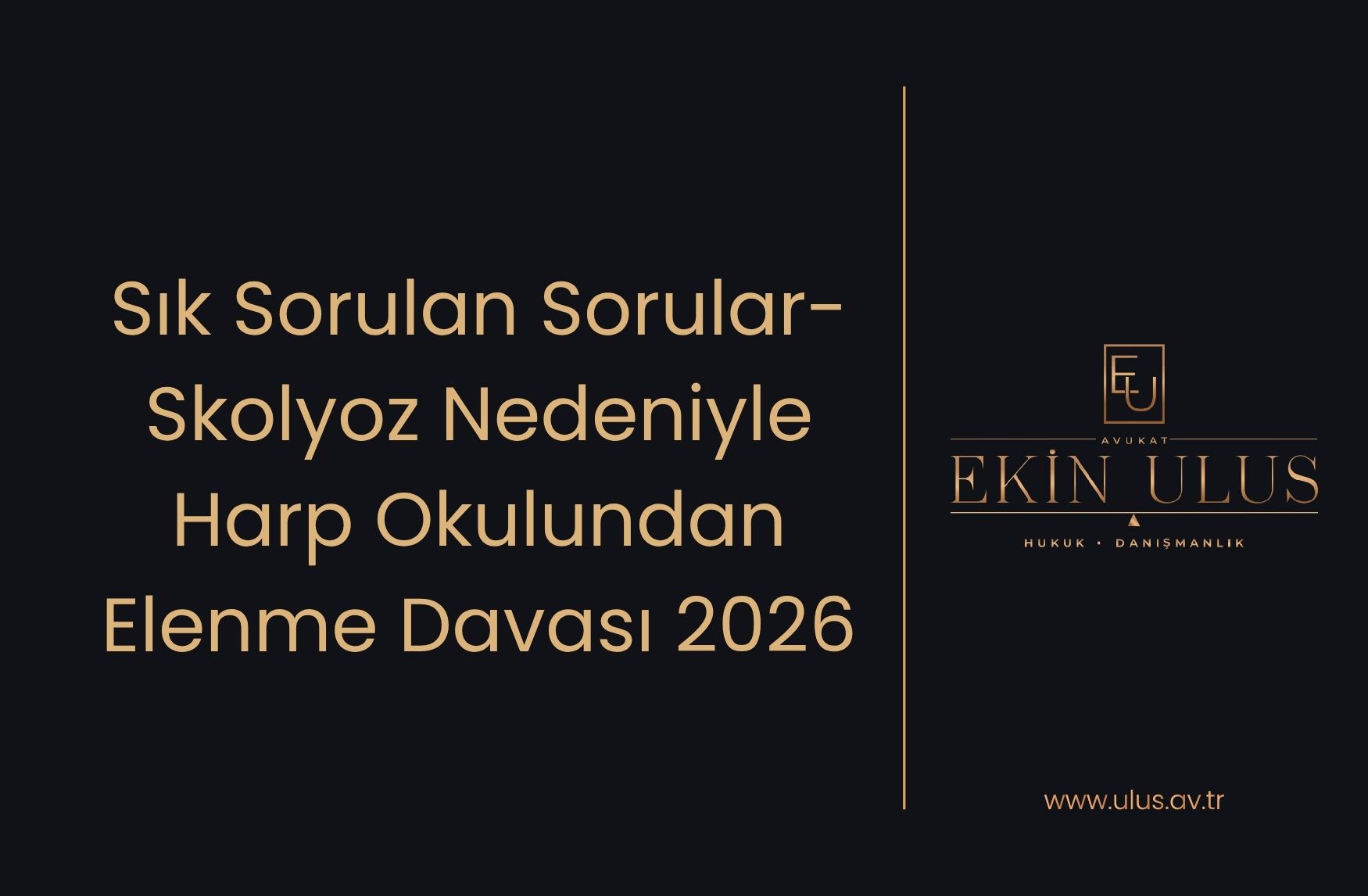Sık Sorulan Sorular-Skolyoz Nedeniyle Harp Okulundan Elenme Davası 2026