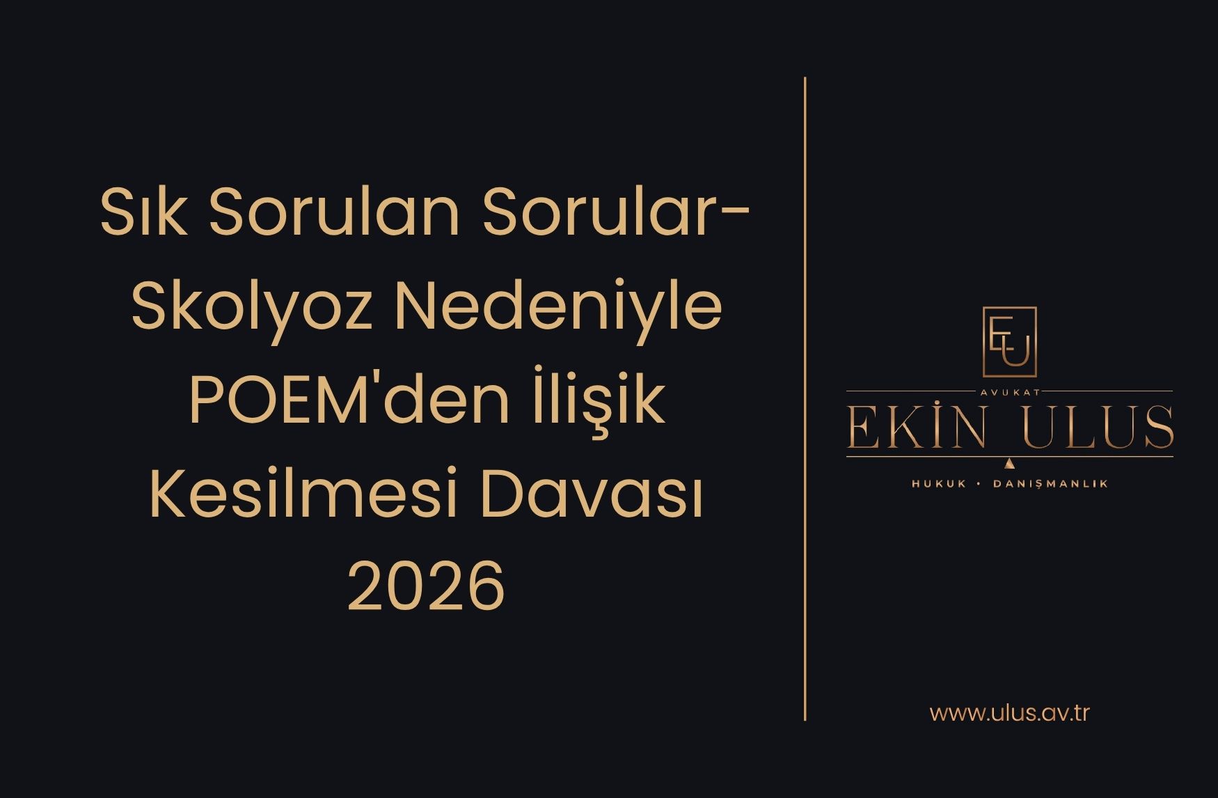 Sık Sorulan Sorular-Skolyoz Nedeniyle POEM'den İlişik Kesilmesi Davası 2026
