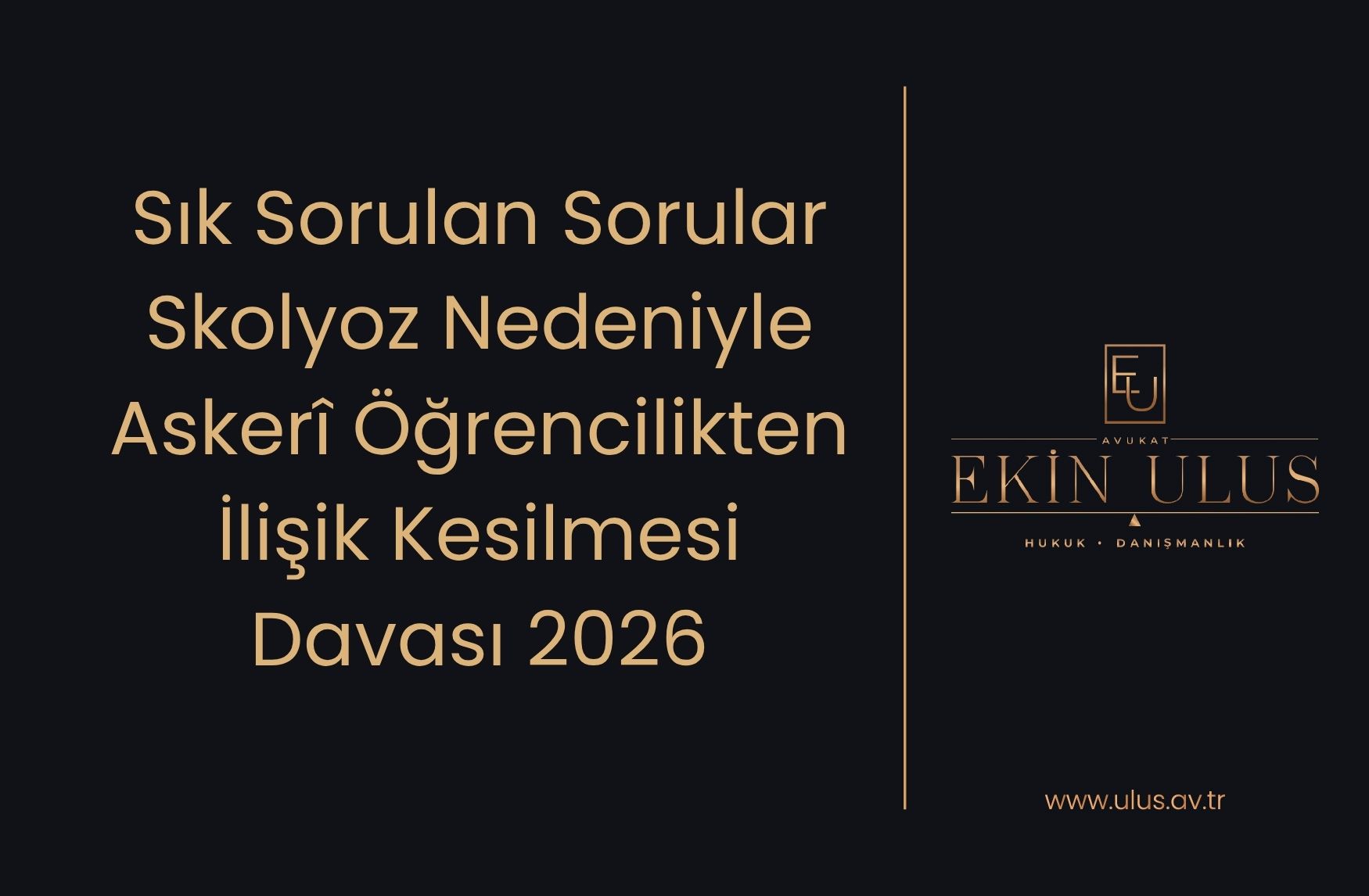 Sık Sorulan Sorular – Skolyoz Nedeniyle Askerî Öğrencilikten İlişik Kesilmesi Davası 2026