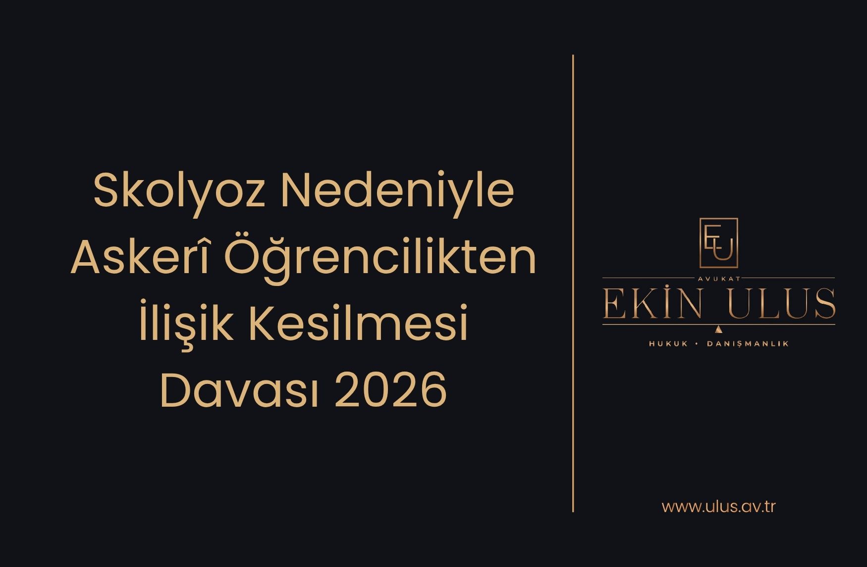 Skolyoz Nedeniyle Askerî Öğrencilikten İlişik Kesilmesi Davası 2026