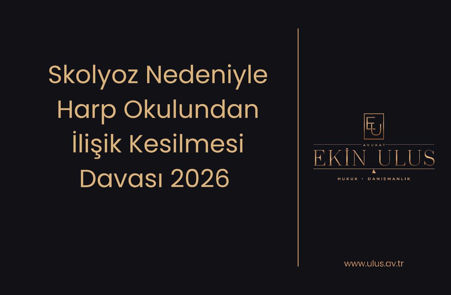 Skolyoz Nedeniyle Harp Okulundan İlişik Kesilmesi Davası 2026