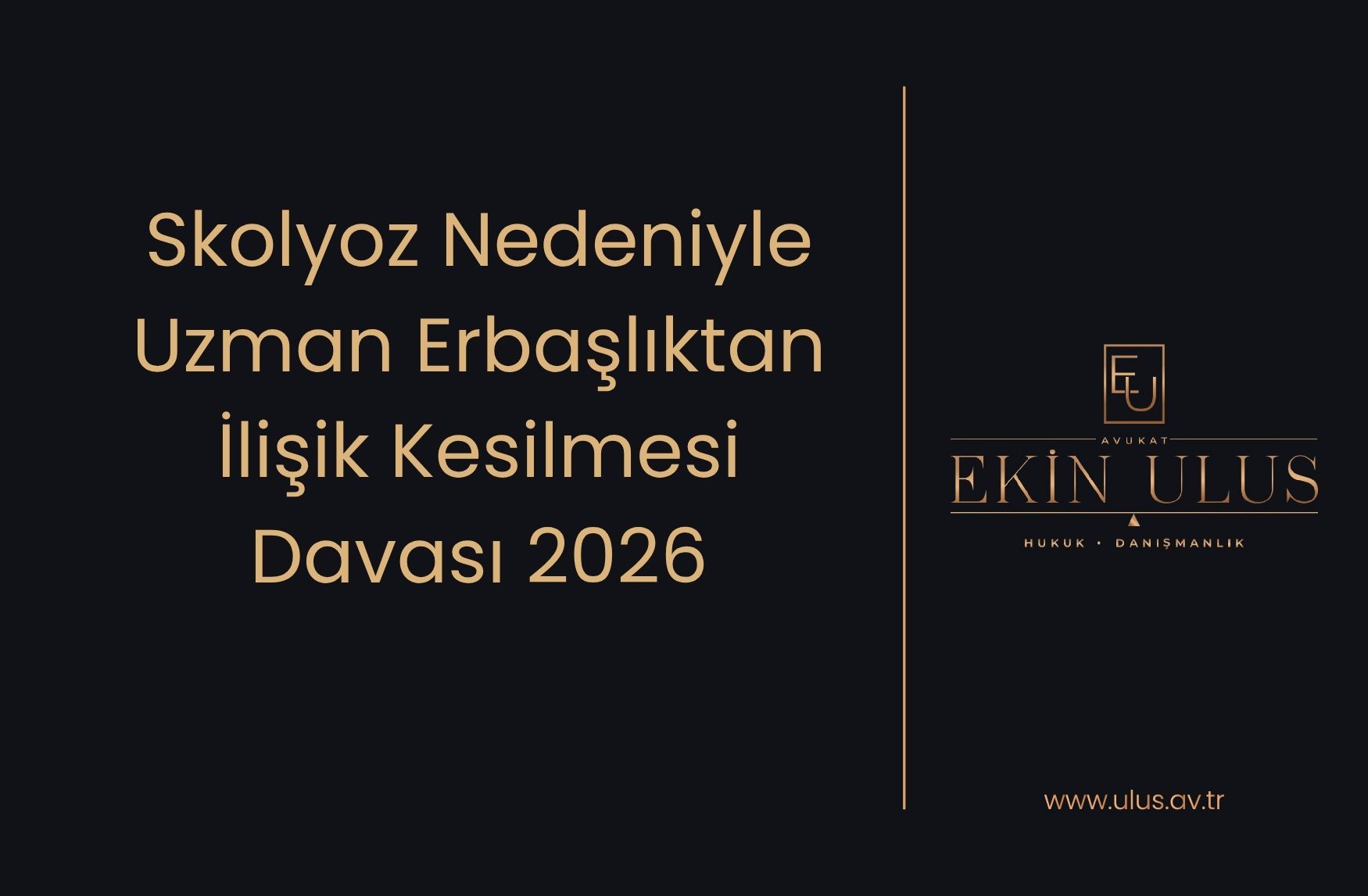 Skolyoz Nedeniyle Uzman Erbaşlıktan İlişik Kesilmesi Davası 2026