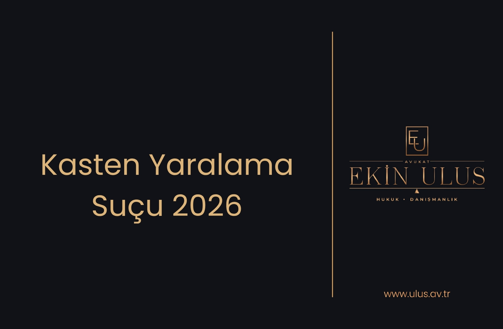 Kasten Yaralama Suçu 2026