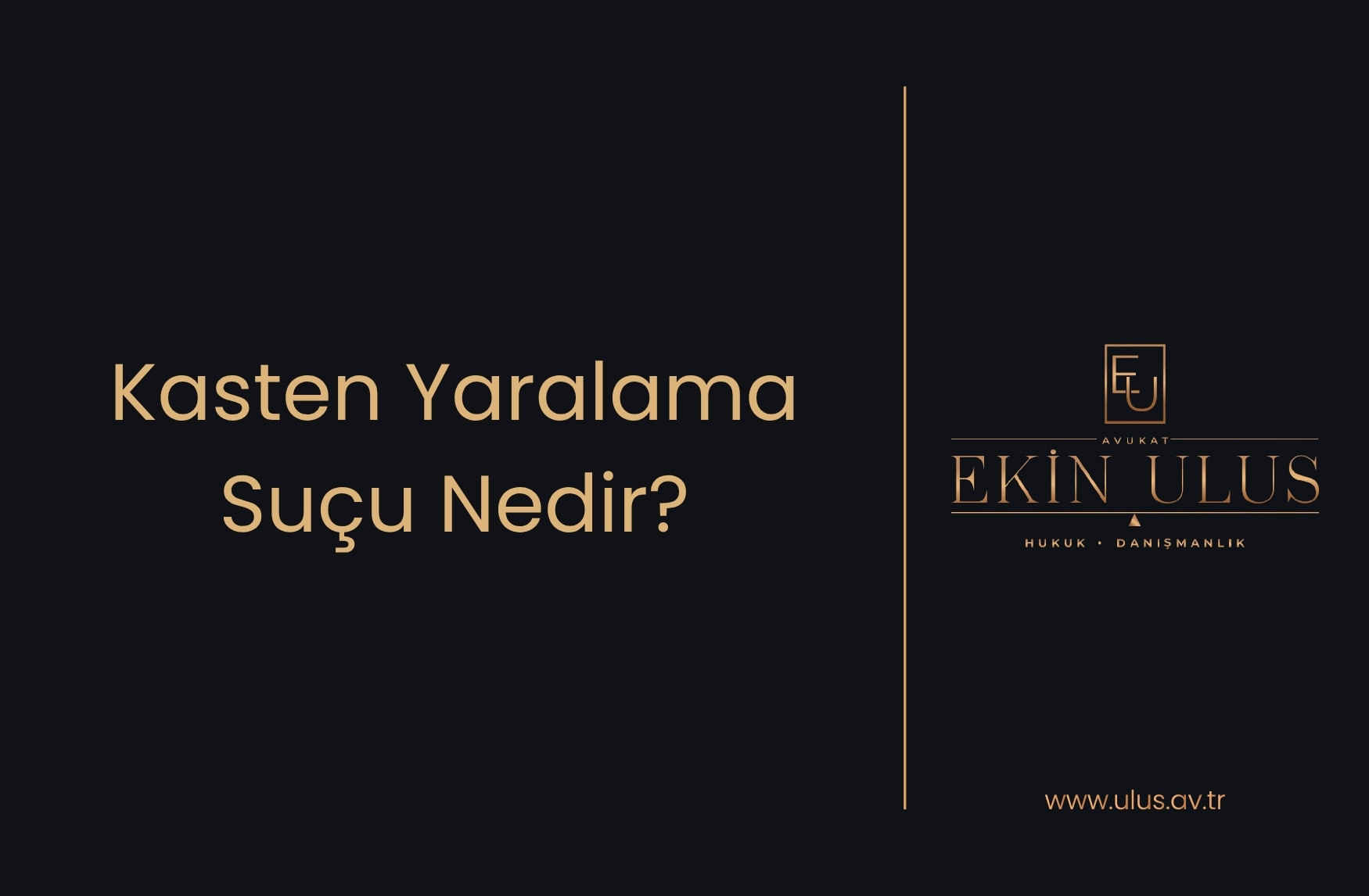 Kasten Yaralama Suçu Nedir?