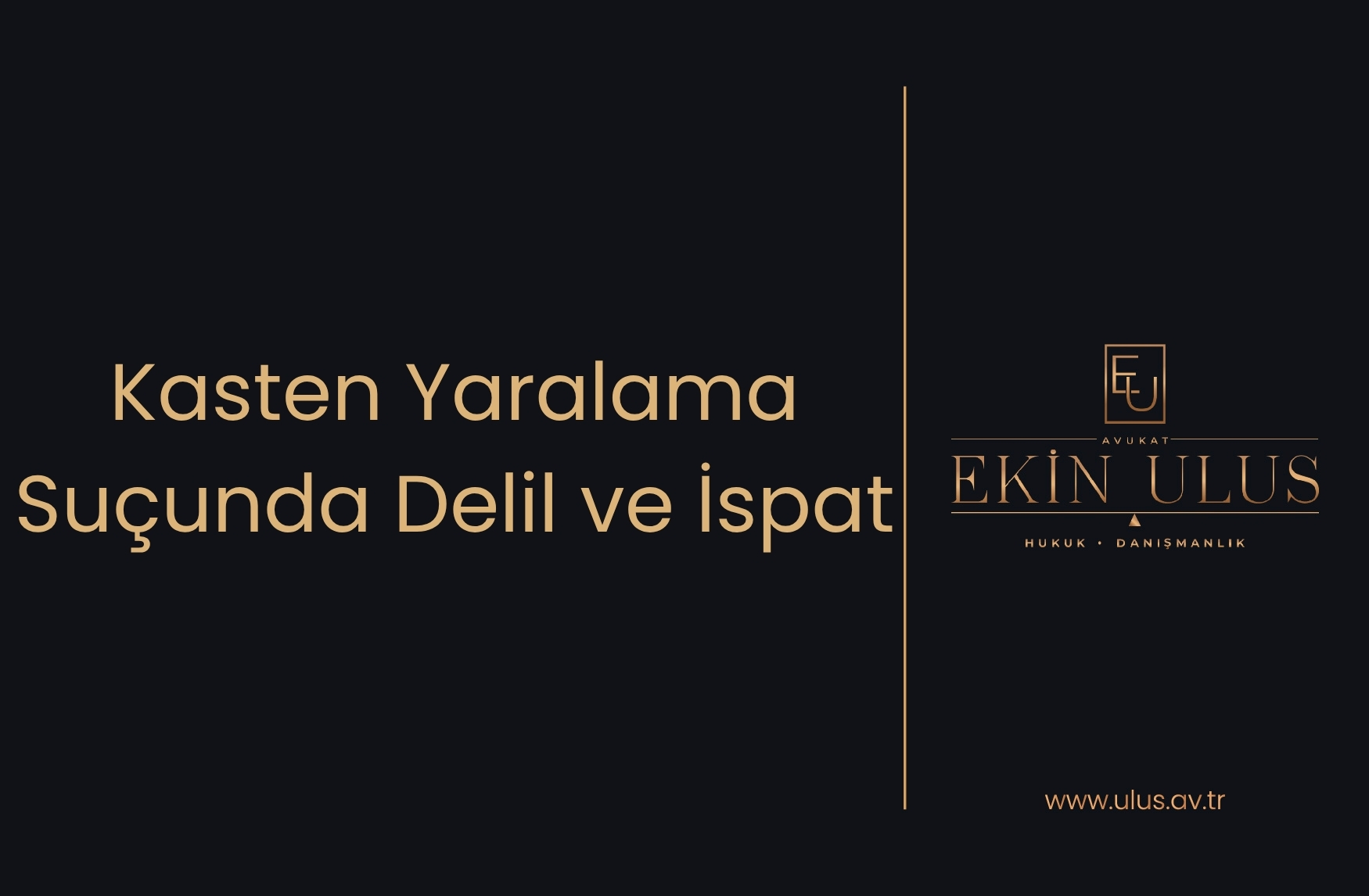 Kasten Yaralama Suçunda Delil ve İspat