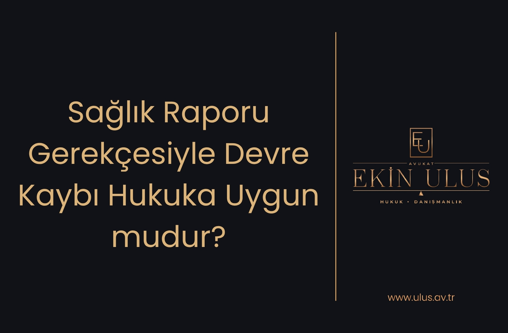 Sağlık Raporu Gerekçesiyle Devre Kaybı Hukuka Uygun mudur?